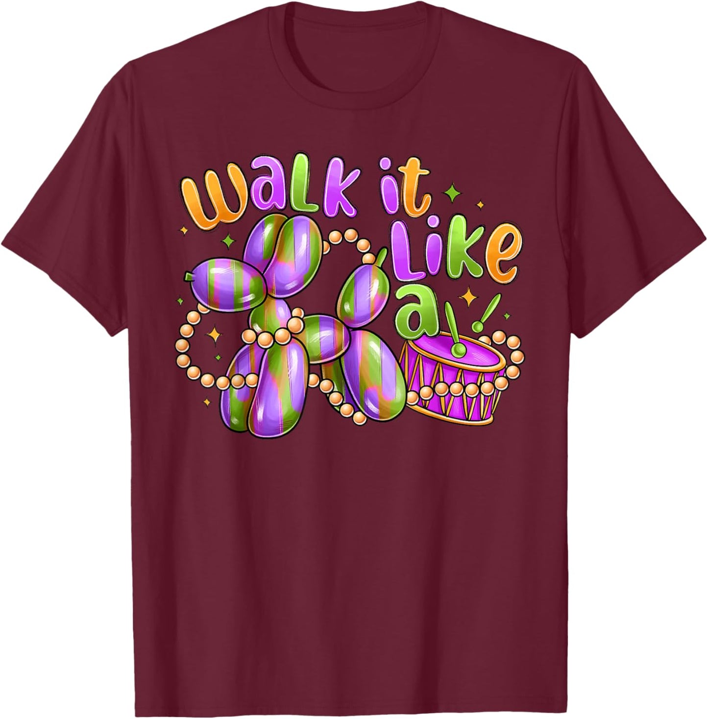 Walk It Like A Dog Mardi Gras Carnival Party Women Men Kid T-Shirt - T-Shirt | Maroon