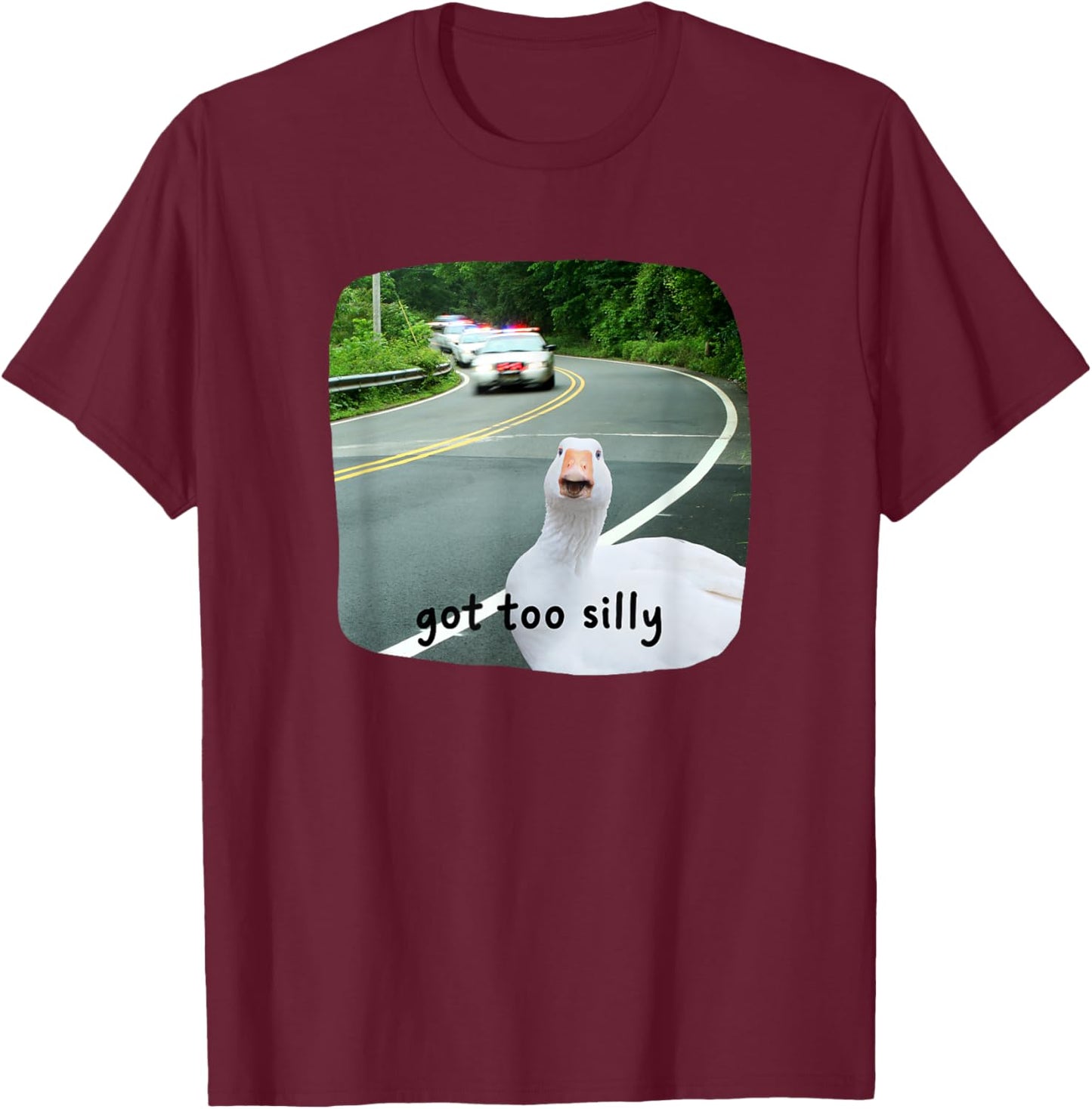 Funny Silly Goose Got Too Silly Cute Meme Women Kids Youth T-Shirt - T-Shirt | Maroon