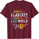 Orchestra Musician Gift Funny Clarinet T-Shirt - T-Shirt | Maroon