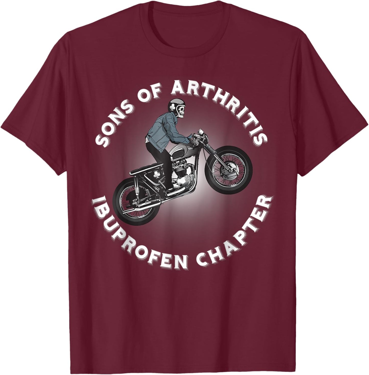 Sons Of Ibuprofen Arthritis Chapter Motorcycle Motorcycle Rider T-Shirt - T-Shirt | Maroon