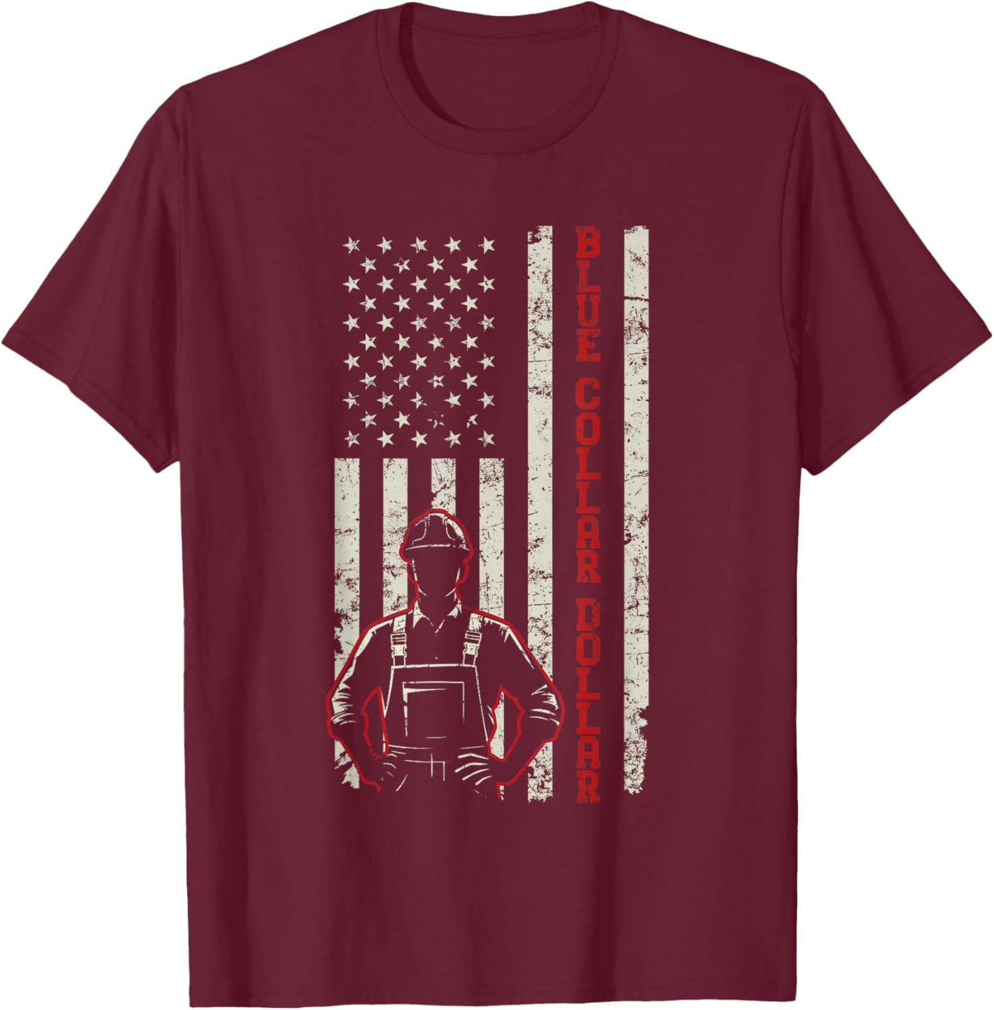 American Worker Labor Day Workwear Blue Collar Dollar T-Shirt - T-Shirt | Maroon