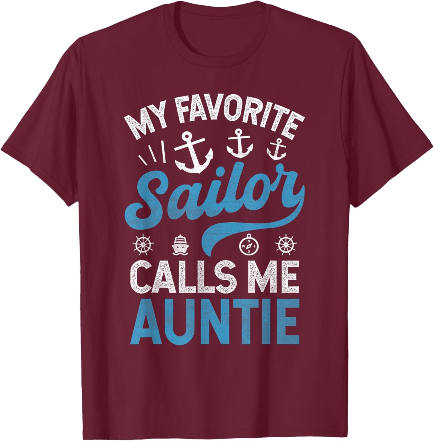 My Favorite Sailor Calls Me Aunt Funny Proud Sailor Auntie T-Shirt - T-Shirt | Maroon