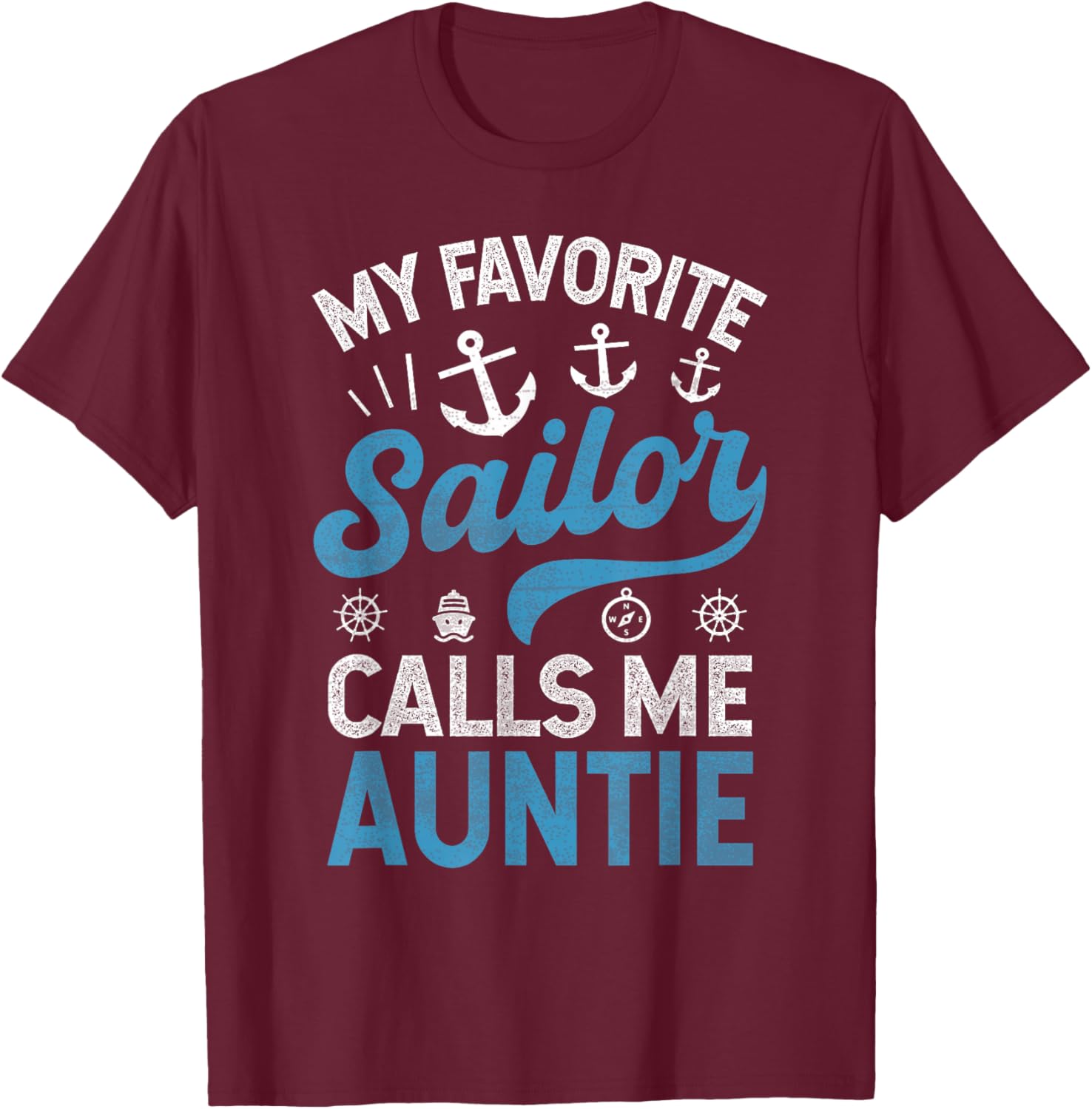My Favorite Sailor Calls Me Aunt Funny Proud Sailor Auntie T-Shirt - T-Shirt | Maroon