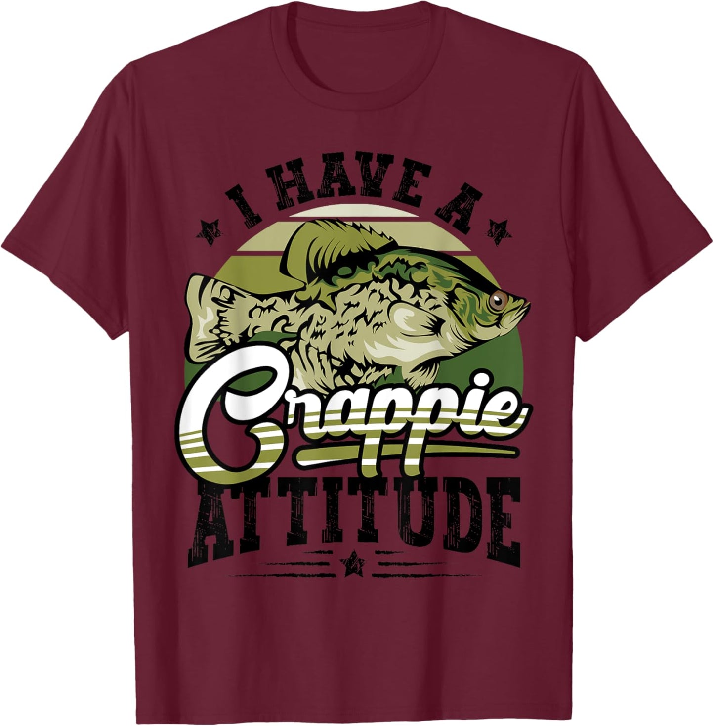 I Have a Crappie Attitude Funny Fisherman Fishing Lover Gift T-Shirt - T-Shirt | Maroon