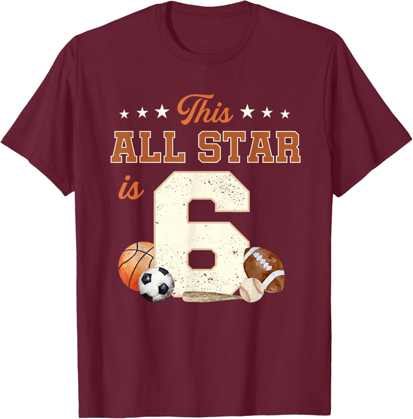 This All Star is 6 Year Old Boy 6th Birthday Sports T-Shirt - T-Shirt | Maroon