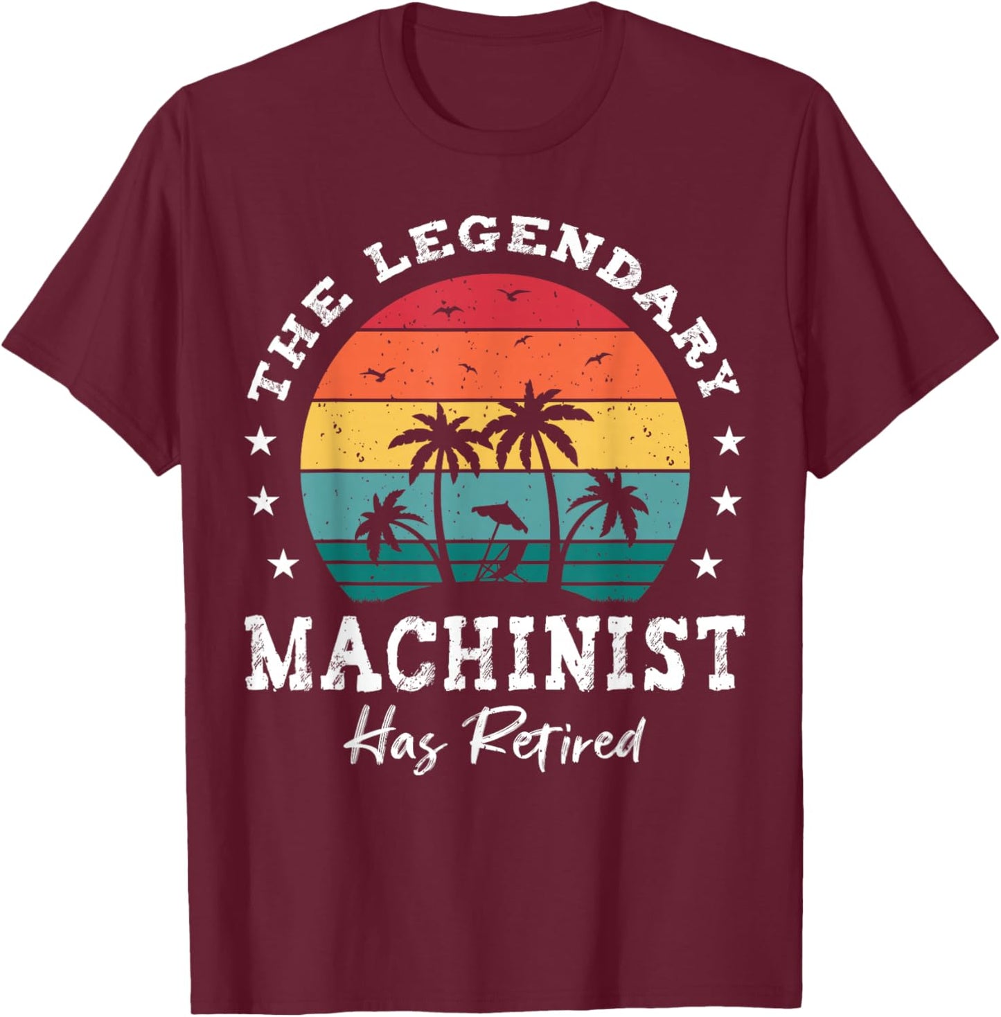 Legendary Retired Machinist T-Shirt - T-Shirt | Maroon