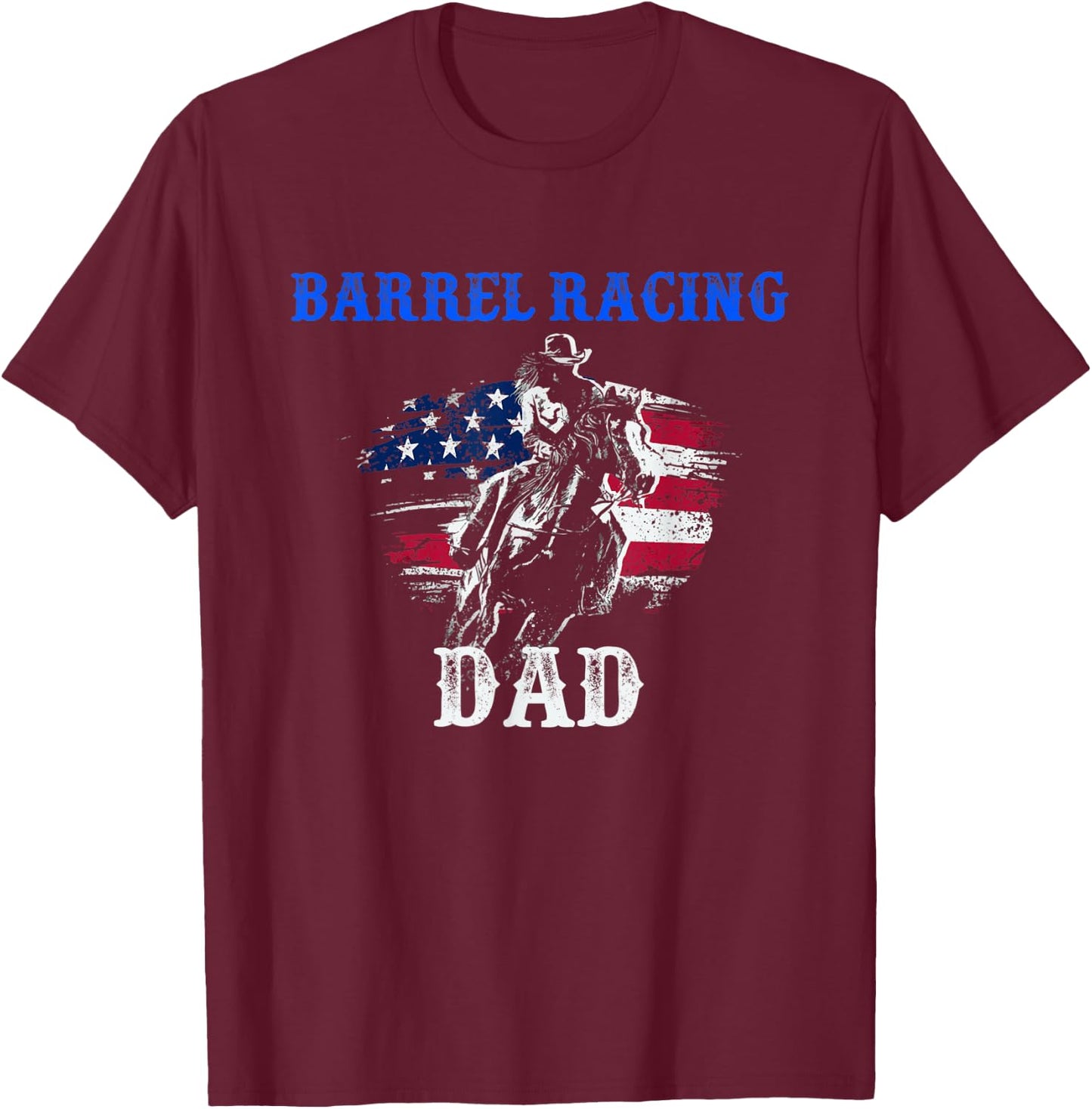 Barrel Racing Dad - Patriotic Horse Riding - Riding Gifts T-Shirt - T-Shirt | Maroon