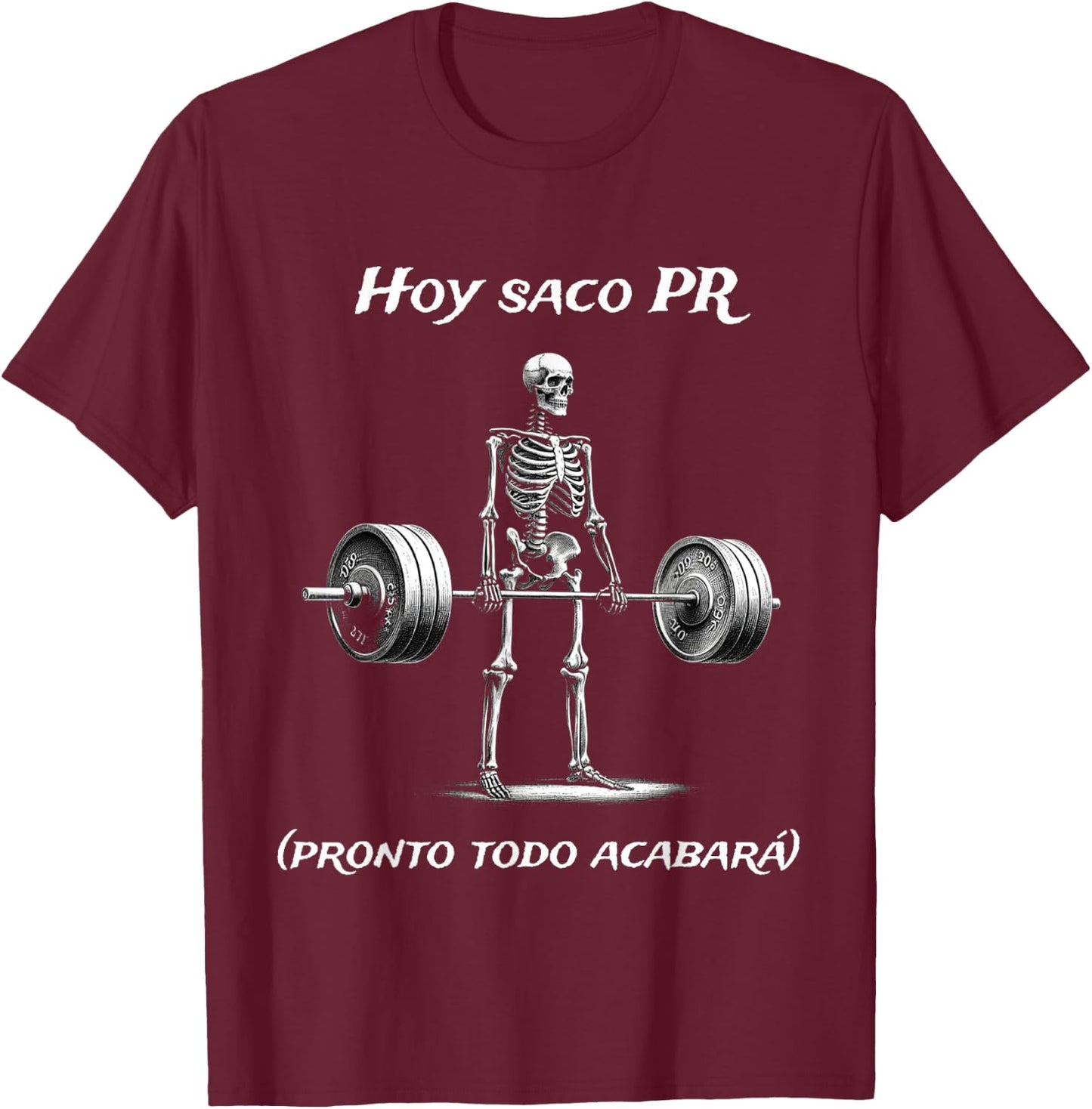 Hoy Saco Pr (pronto Todo Acabará) Calacas Chidas Gym T-Shirt - T-Shirt | Maroon