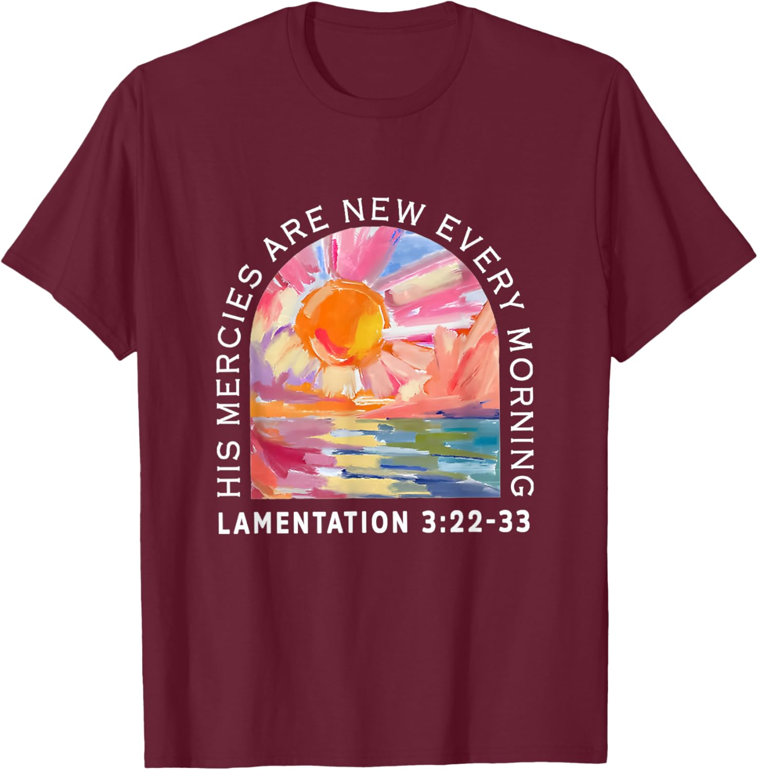 His Mercies Are New Every Morning Funny Christian Jesus T-Shirt - T-Shirt | Maroon