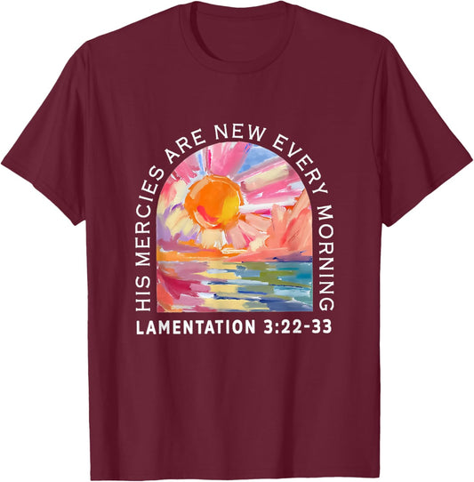 His Mercies Are New Every Morning Funny Christian Jesus T-Shirt - T-Shirt | Maroon