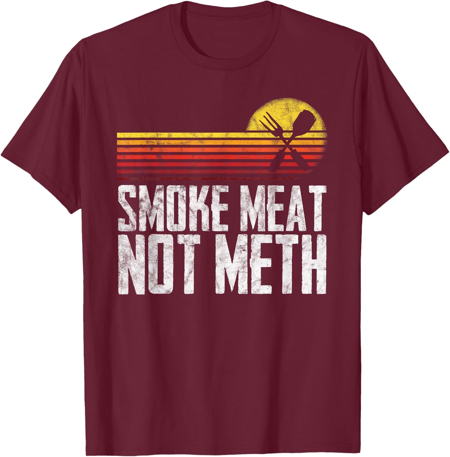 Smoke Meat Not Meth Grilled BBQ Dad Brisket Grilling T-Shirt - T-Shirt | Maroon