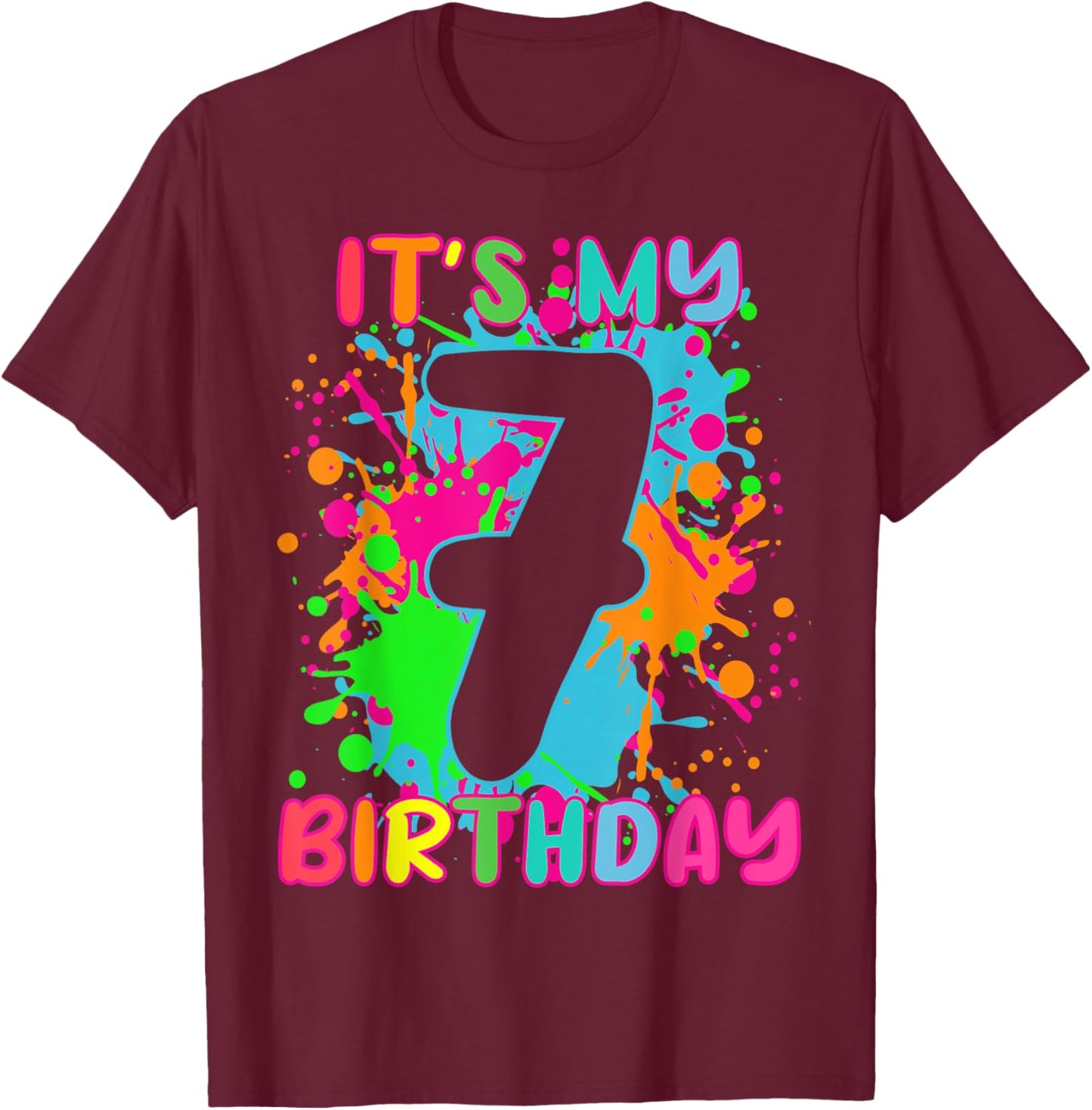 Its My Birthday Shirt 7 years old Boys Girl Rainbow Splashes T-Shirt - T-Shirt | Maroon