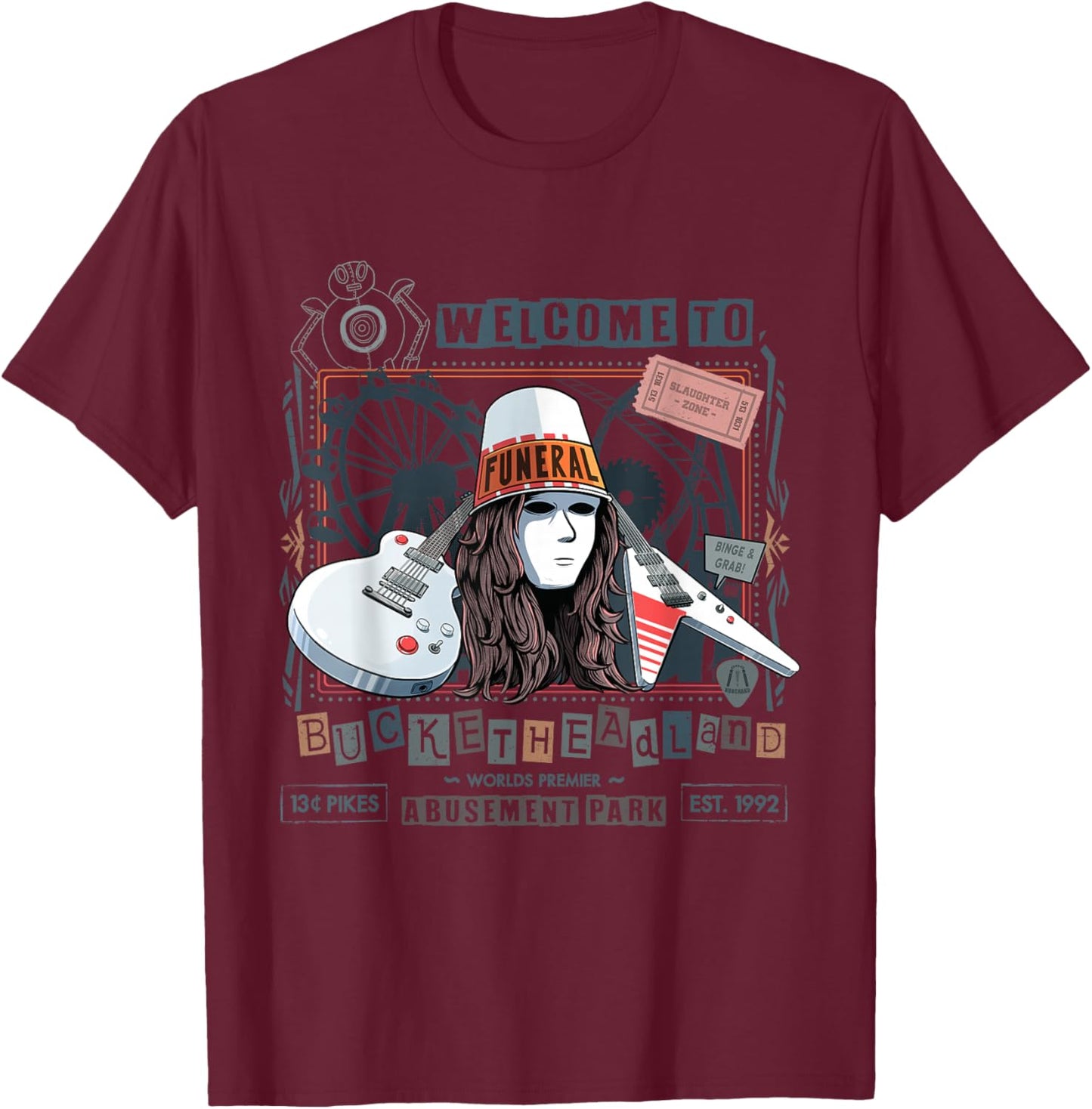 Welcome to Bucketheadland Pikes Amusement Park T-Shirt - T-Shirt | Maroon