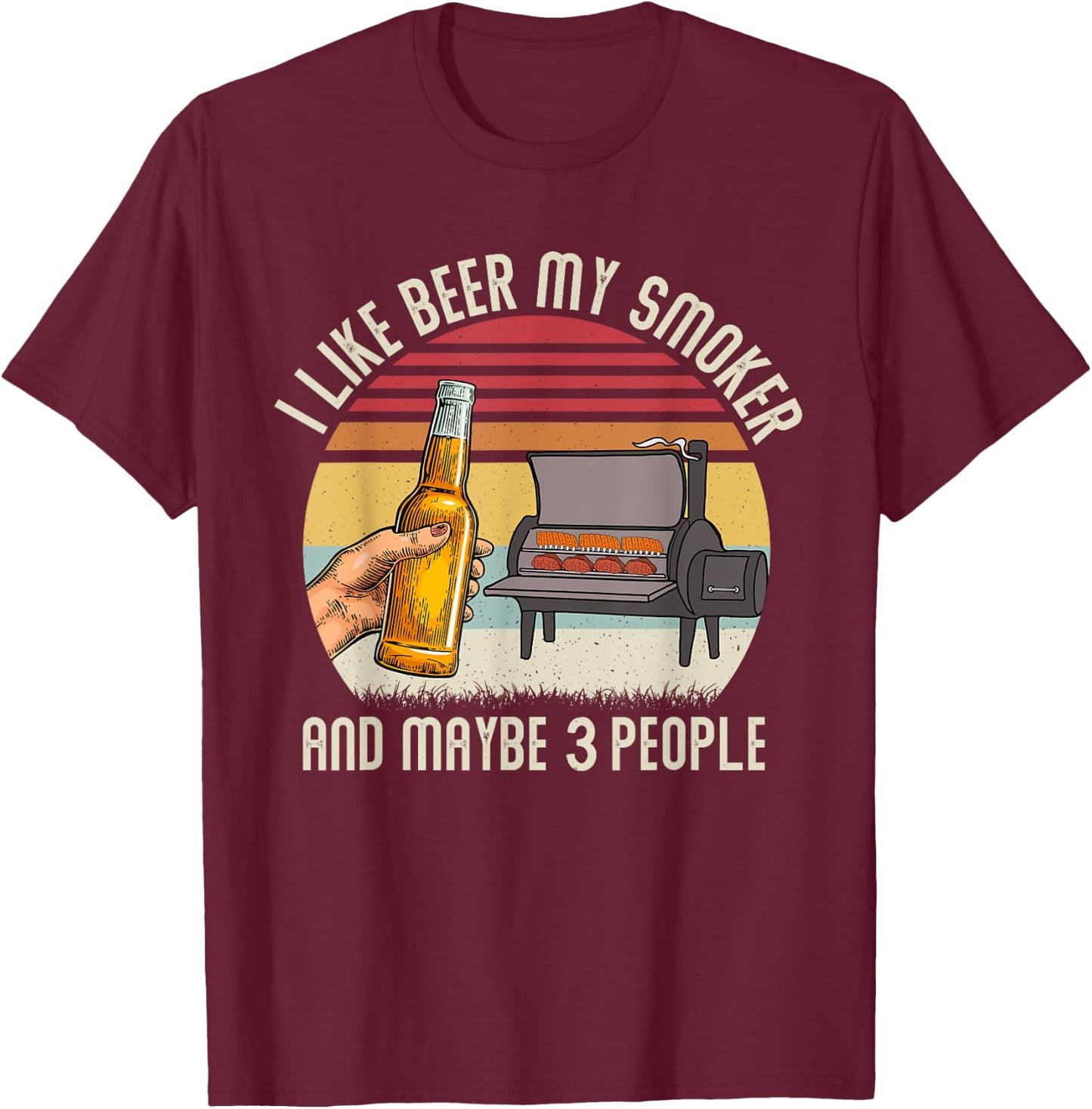 Funny i Like Beer My Smoker And Maybe 3 People Vintage Retro T-Shirt - T-Shirt | Maroon