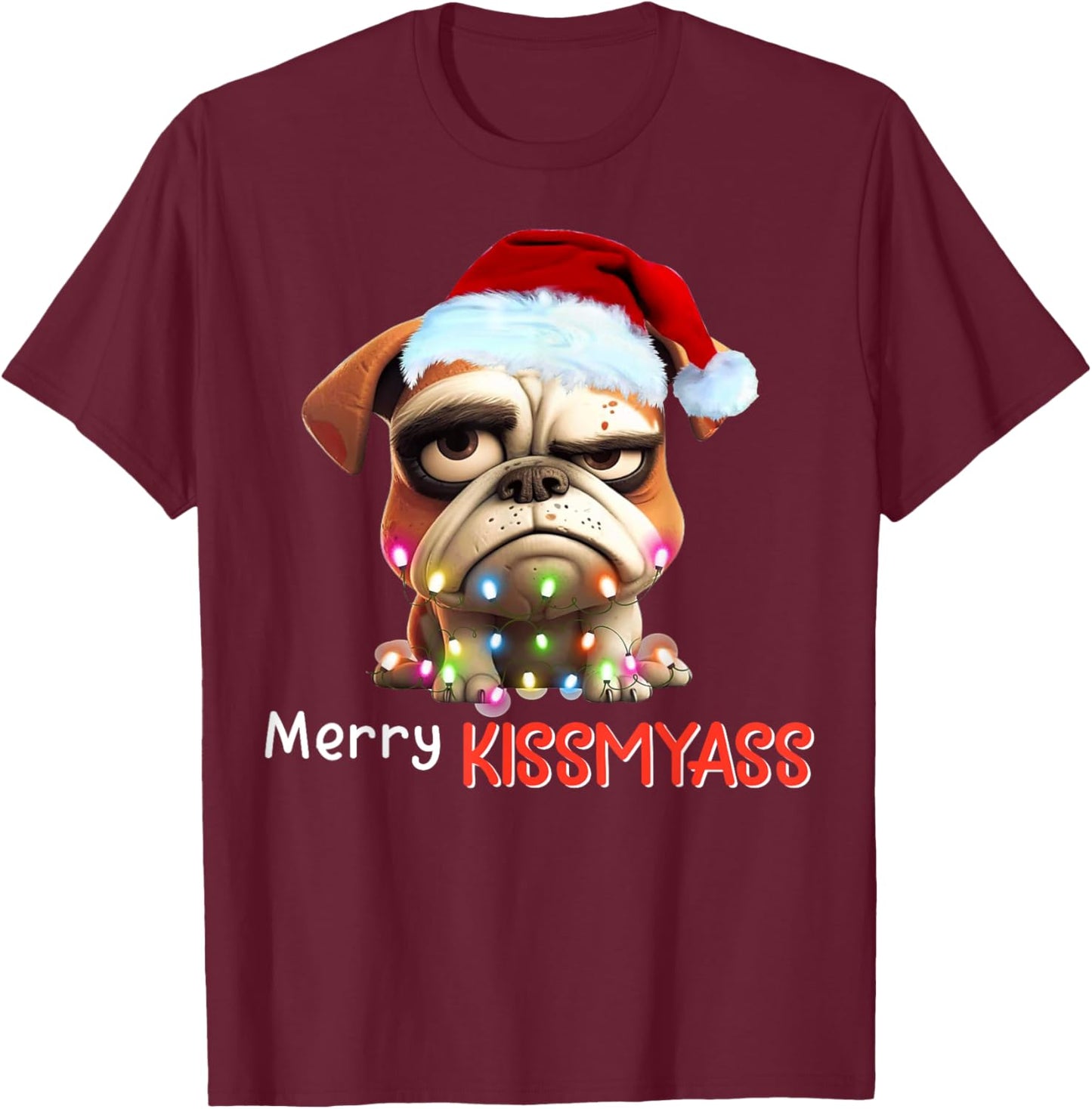Merry Kissmyass Funny Pug Santa Christmas Light T-Shirt - T-Shirt | Maroon