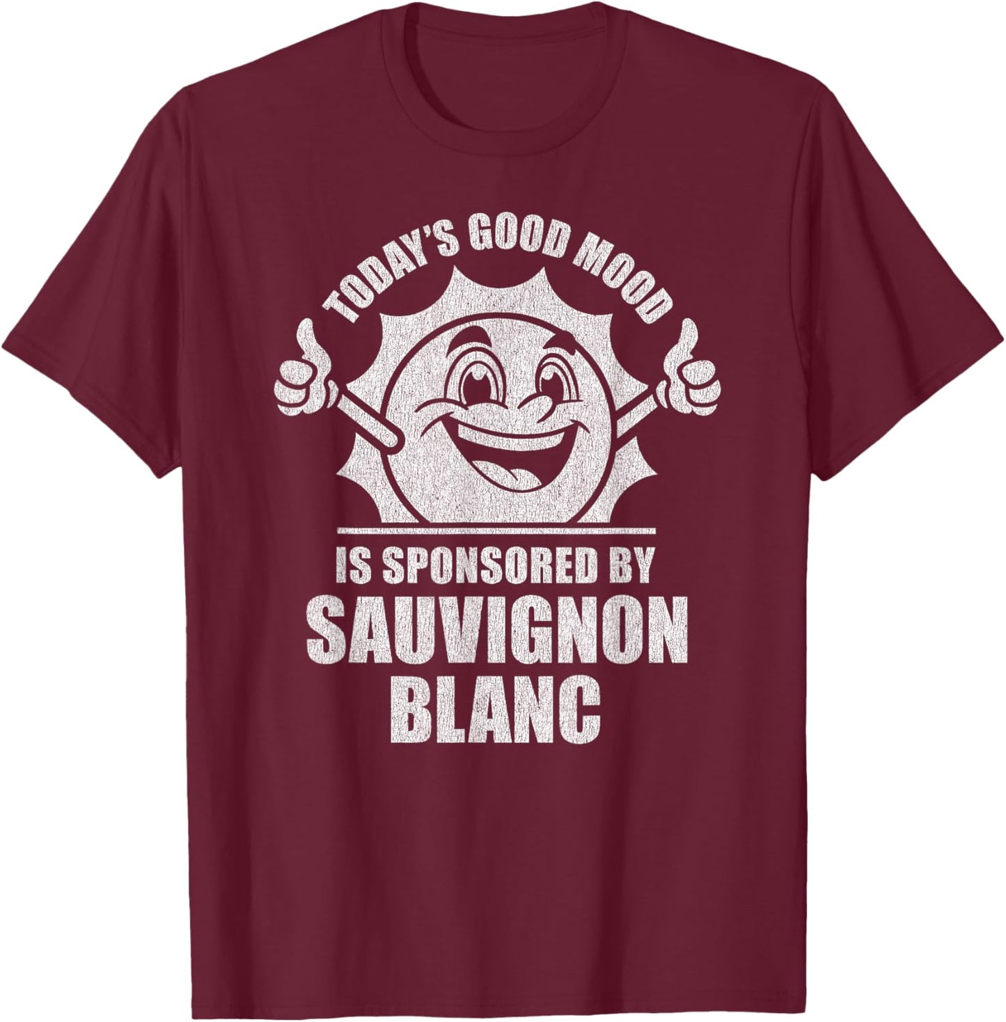 Funny Retro Vintage Today's Good Mood Sauvignon Blanc T-Shirt - T-Shirt | Maroon