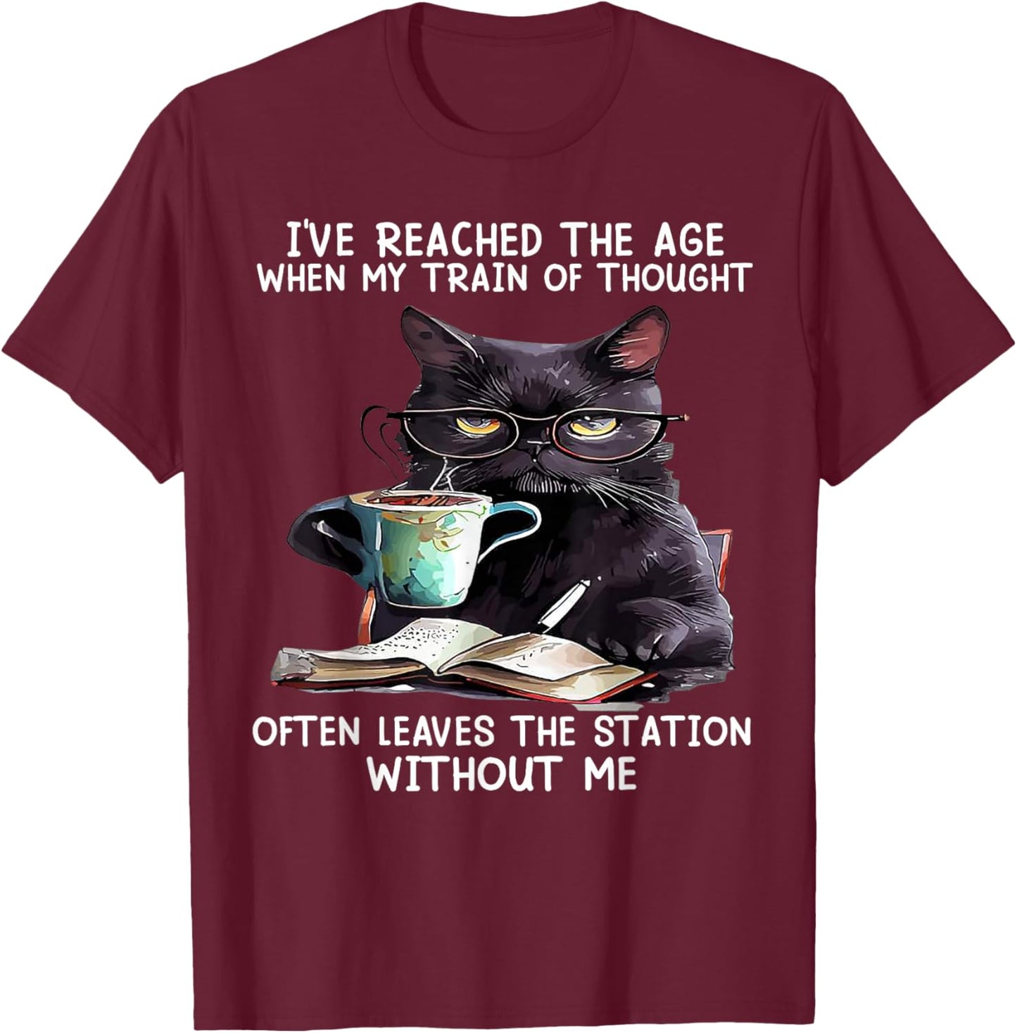 Cat I've Reached The Age When My Train Of Thought Men Women T-Shirt - T-Shirt | Maroon