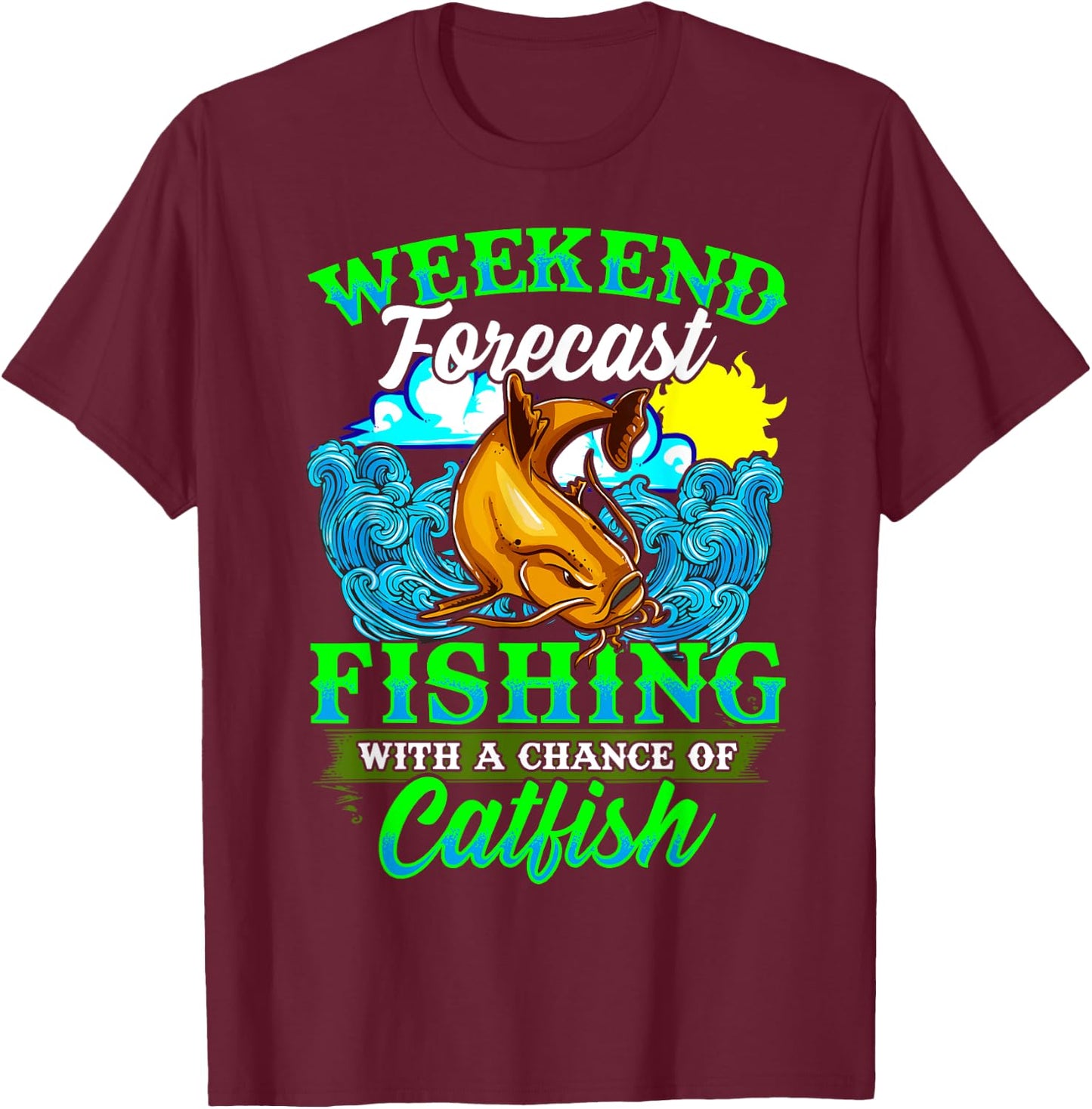 Fishing Catfish Fisherman Dads Birthday Fathers T-Shirt - T-Shirt | Maroon