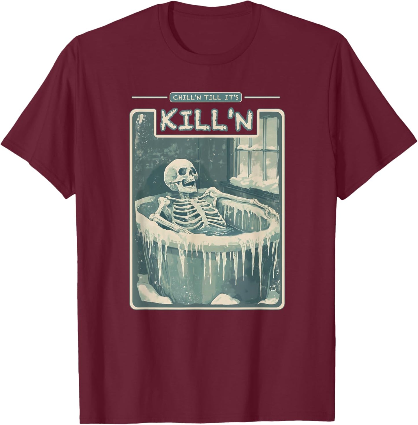 Chill'n Till It's Kill'n Cold Plunge Shirt - Funny Ice Bath T-Shirt - T-Shirt | Maroon