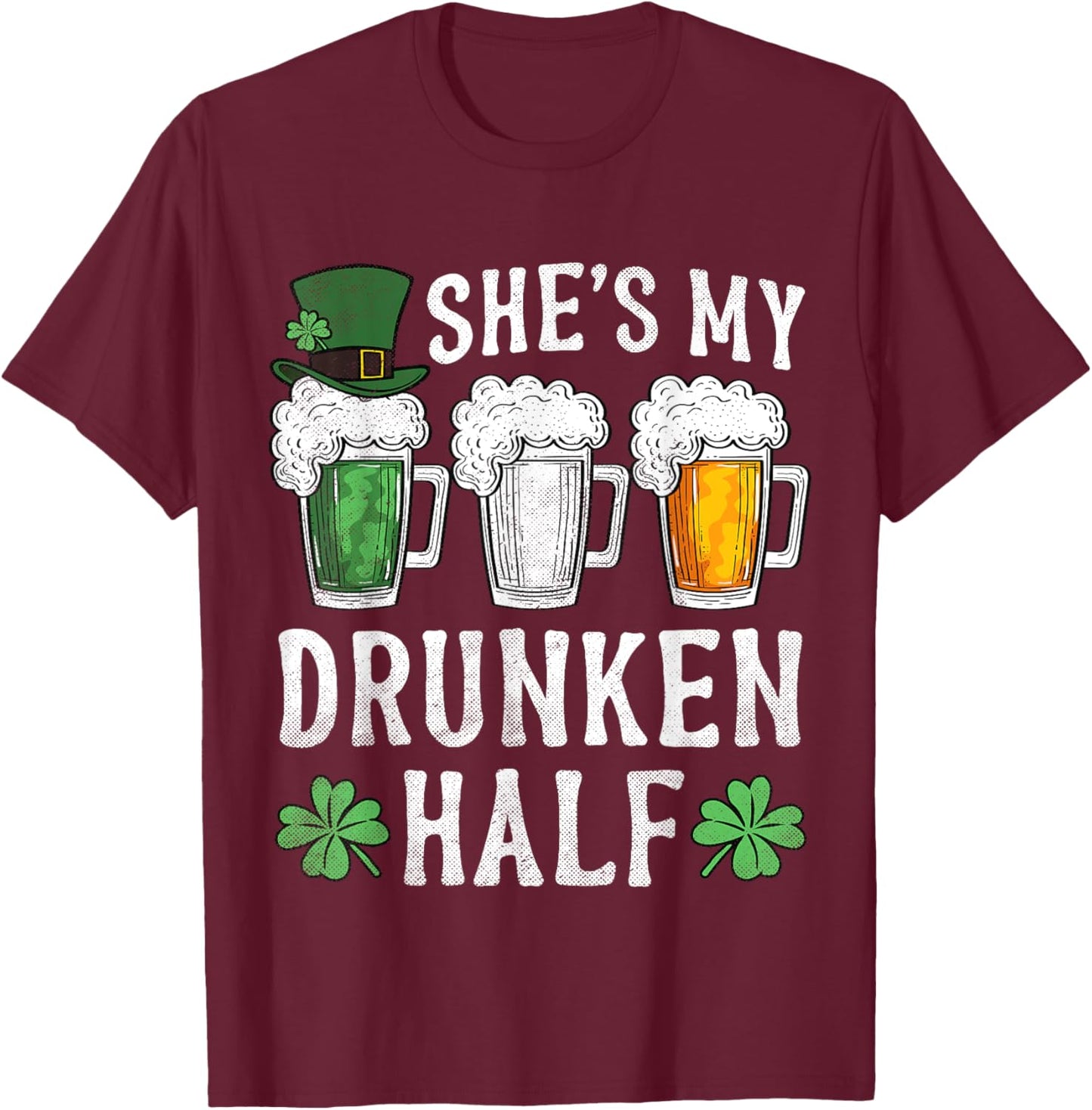 She's My Drunken Half Irish Beer St Patricks Day T-Shirt - T-Shirt | Maroon
