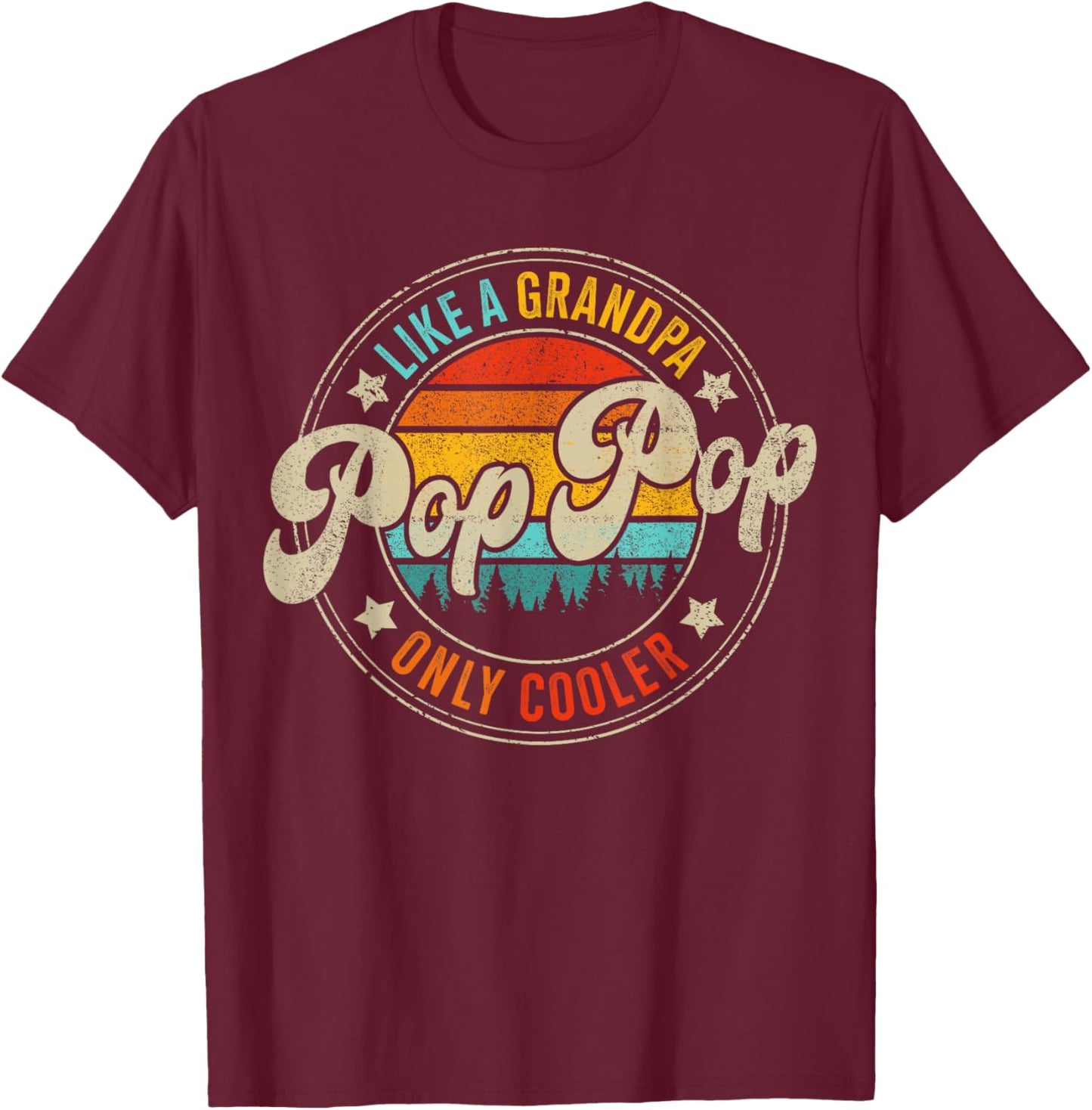 Pop pop only cooler vintage for grandpa fathers day birthday T-Shirt - T-Shirt | Maroon