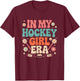 In My Hockey Girls Era Vintage Game Day Groovy Girls Hockey T-Shirt - T-Shirt | Maroon