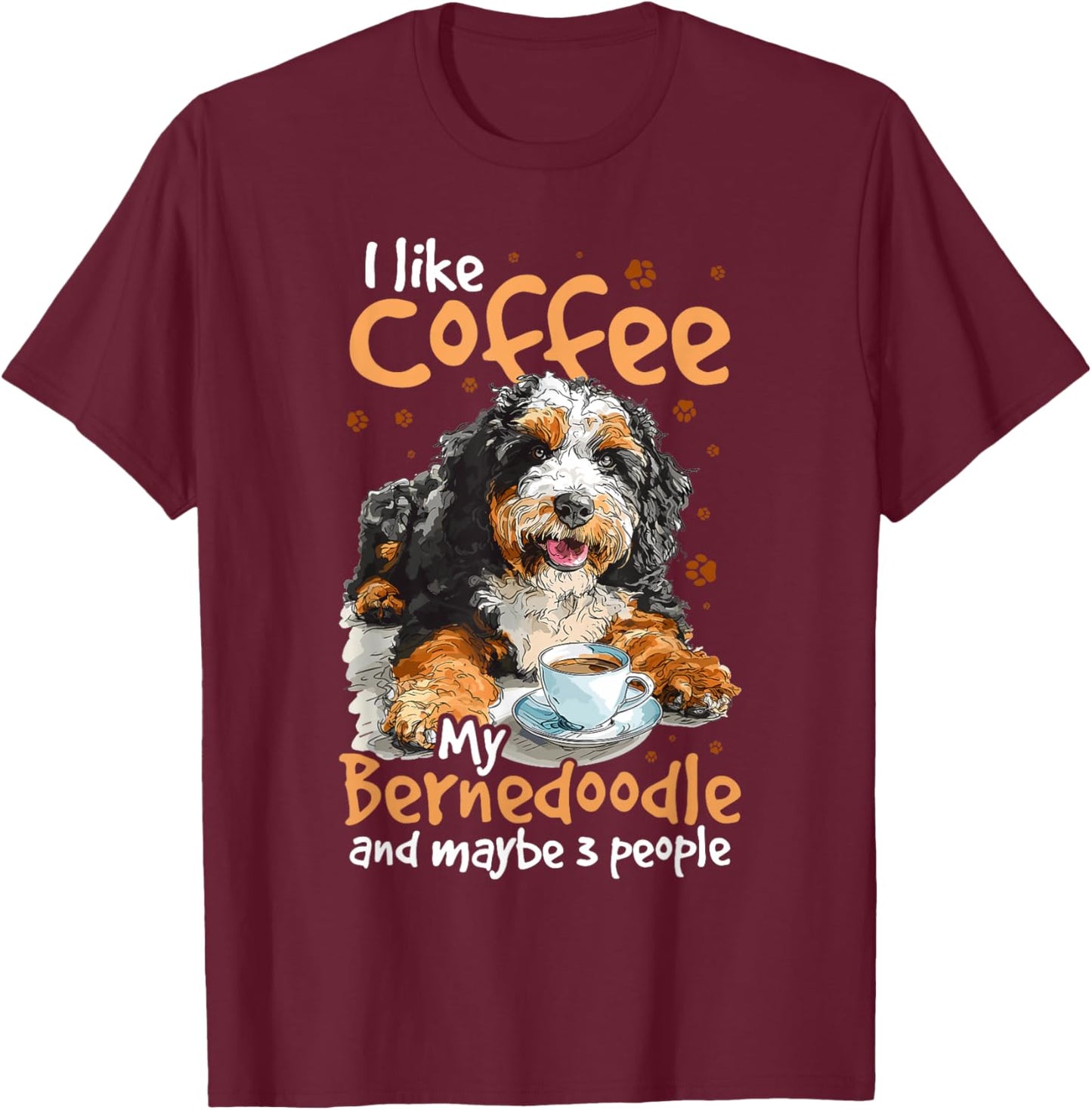 Bernedoodle Dog Breed Pet I like coffee my Bernedoodle T-Shirt - T-Shirt | Maroon