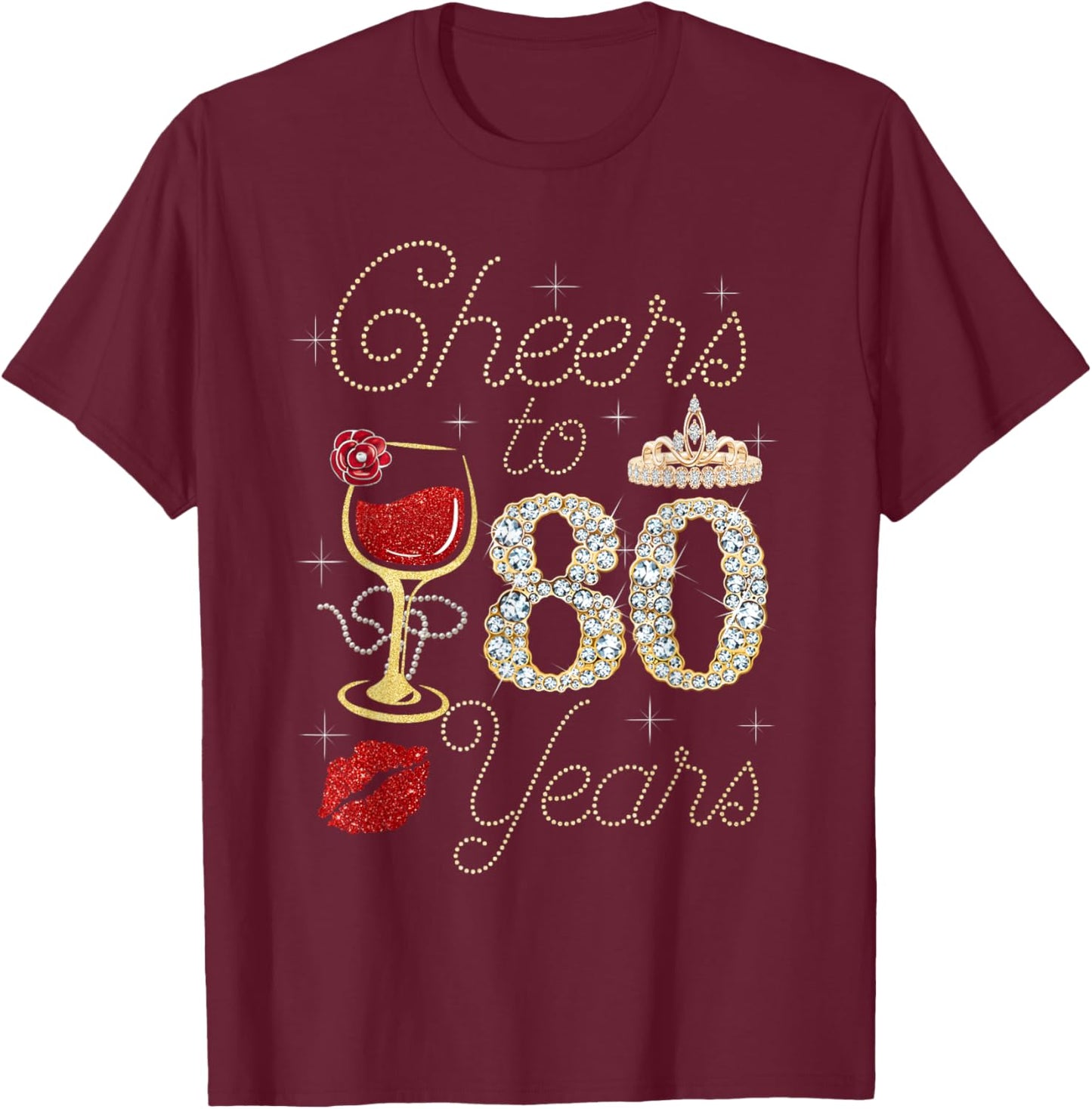 Cheers To 80 Years Wine Glass Women Funny 80th Birthday T-Shirt - T-Shirt | Maroon