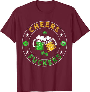 Cheers Fckers' St Patricks Day Men Women Beer Drinking Funny T-Shirt - T-Shirt | Maroon