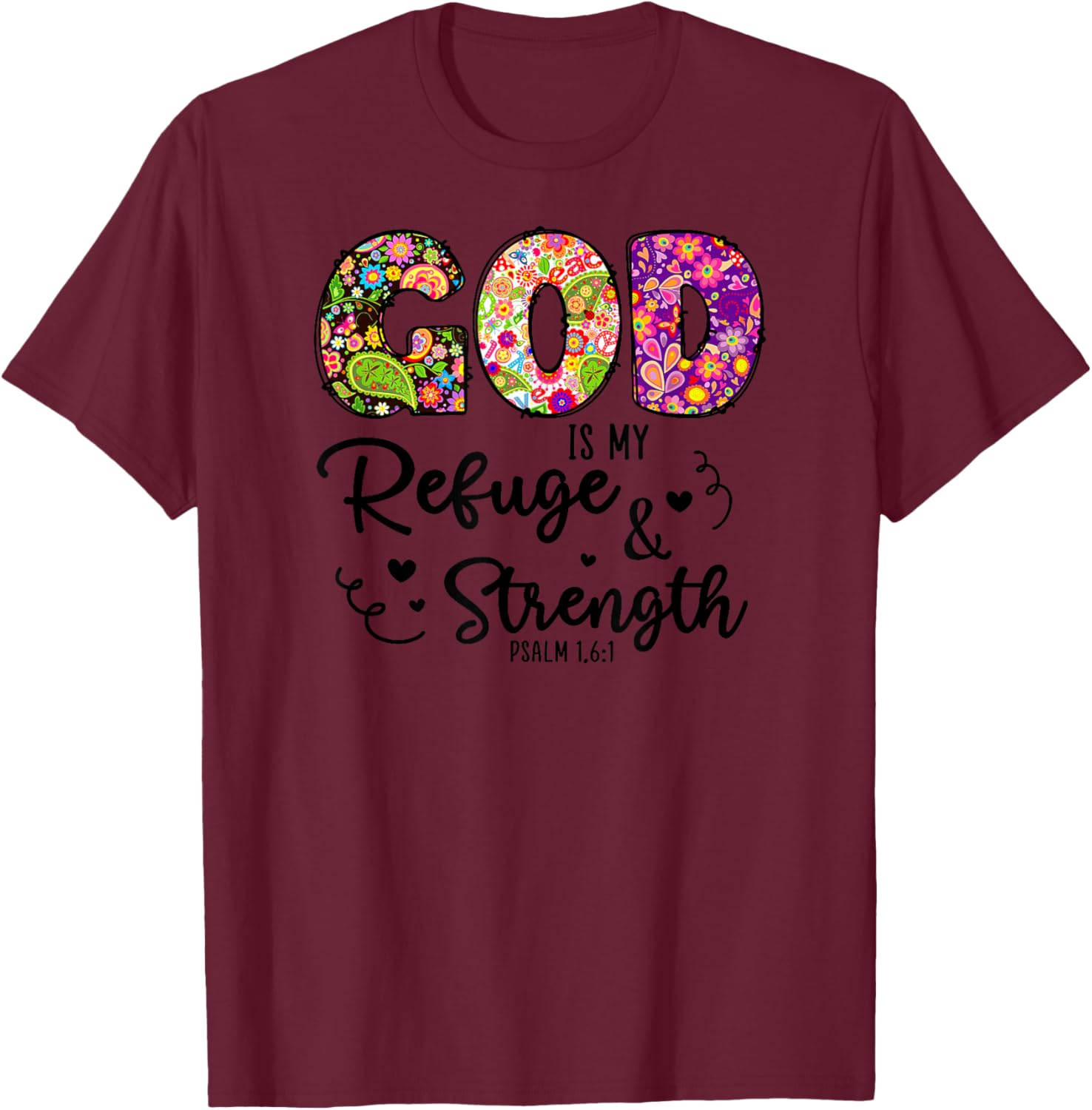 God is My Refuge and Strength Psalm 1,6:1 Christian Bible T-Shirt - T-Shirt | Maroon