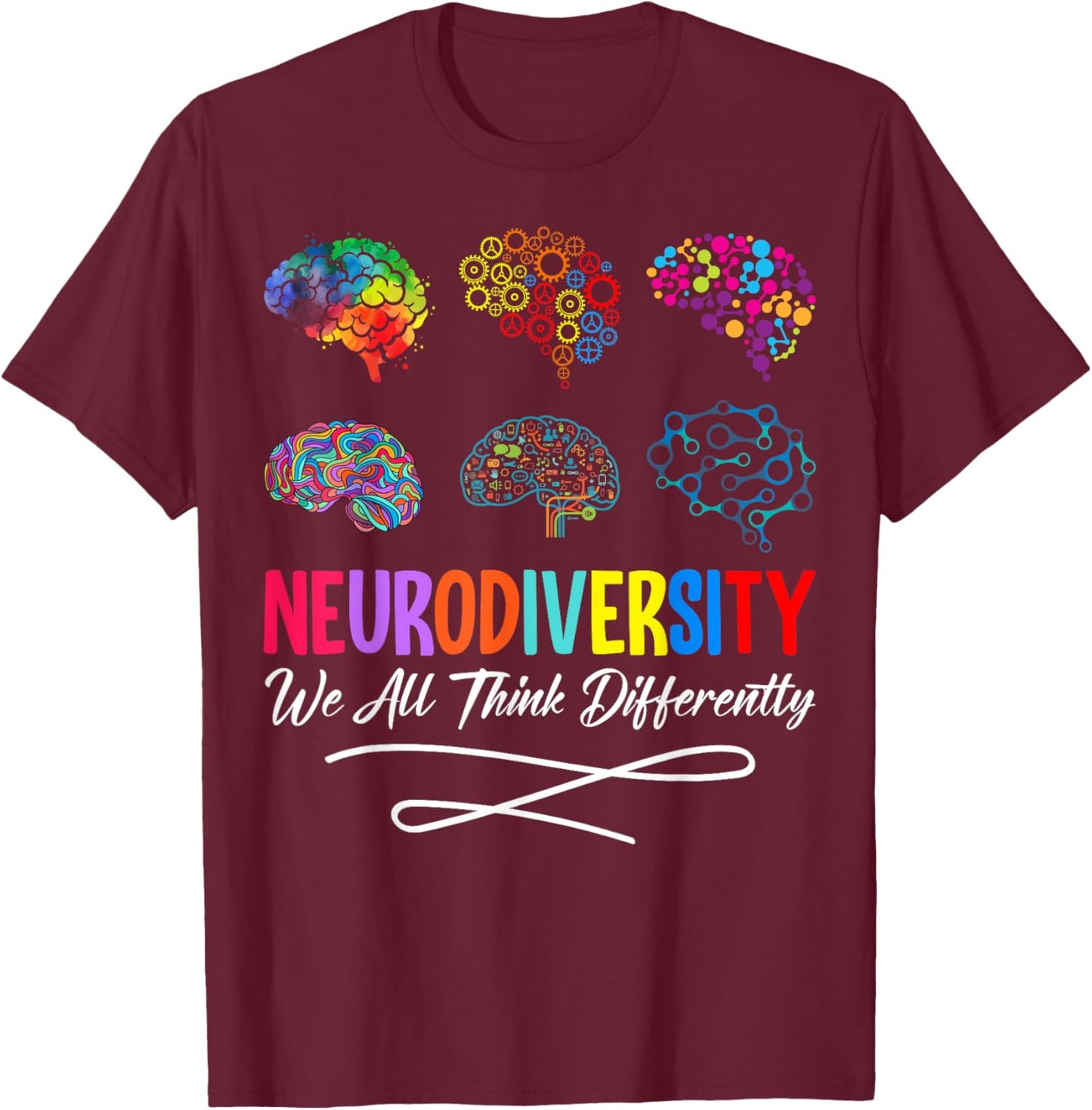 Neurodiversity We All Think Differently Brain Autism Support T-Shirt - T-Shirt | Maroon