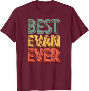 Best Evan Ever Shirt Funny Personalized First Name Evan T-Shirt - T-Shirt | Maroon