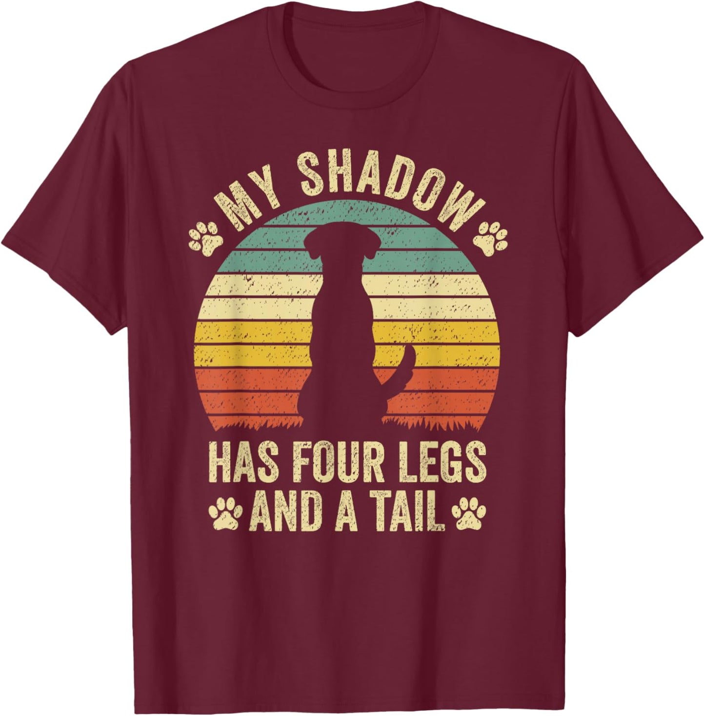 Retro Vintage My Shadow Has Four Legs And A Tail T-Shirt - T-Shirt | Maroon