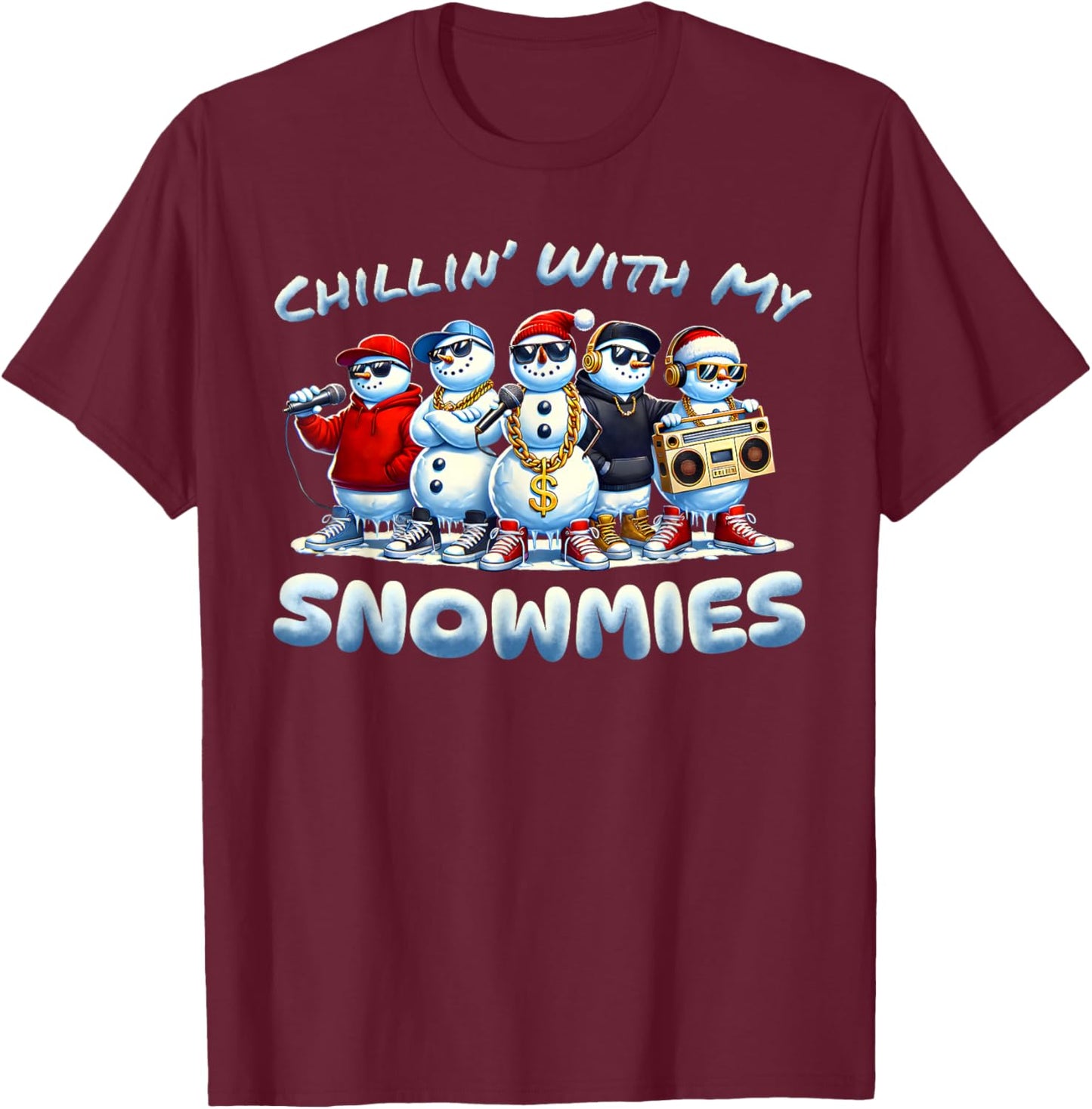 Chillin With My Snowmies Snowman Christmas Hip-Hop Music T-Shirt - T-Shirt | Maroon