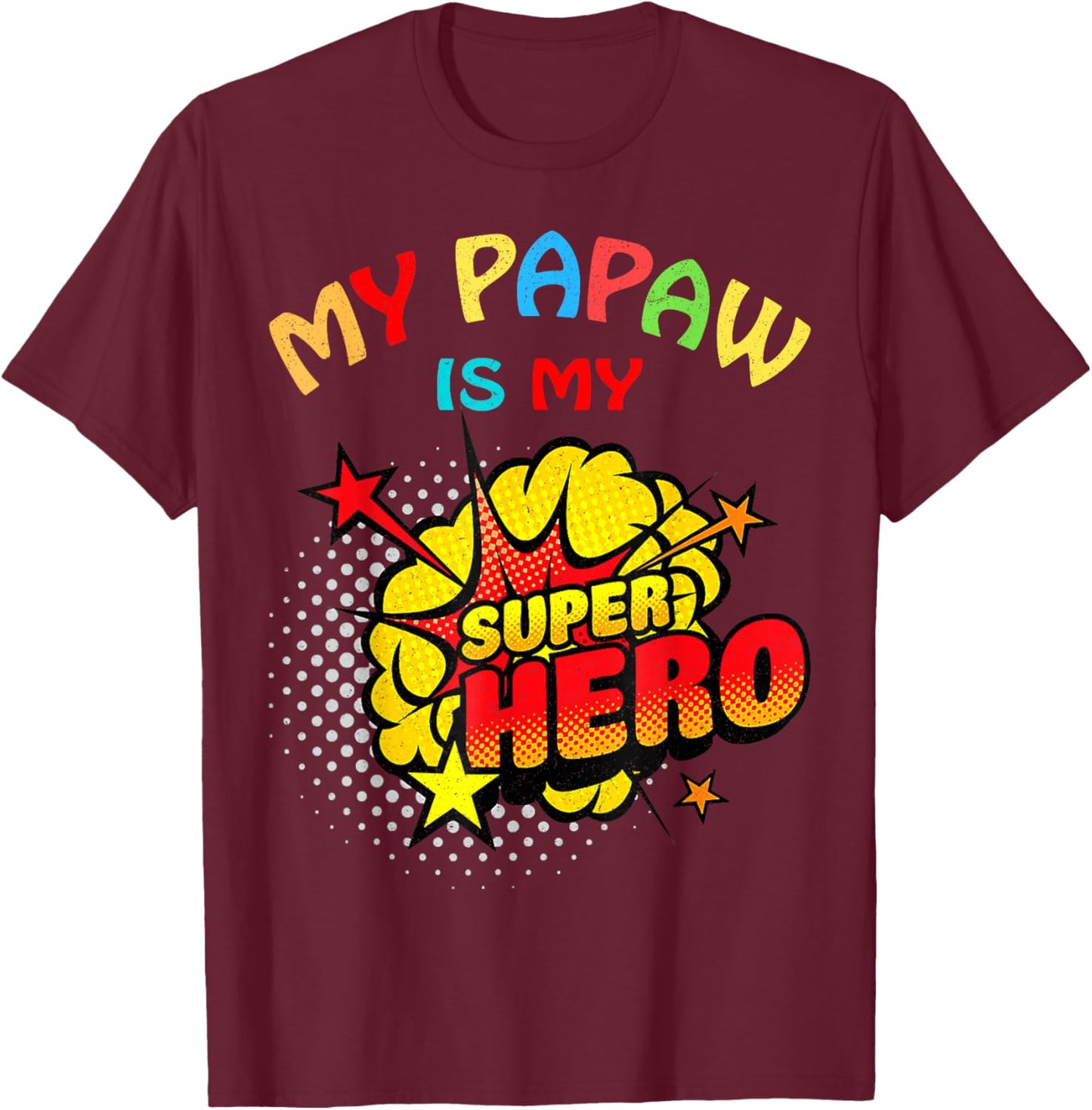 My Papaw Is My Superhero T-Shirt - T-Shirt | Maroon