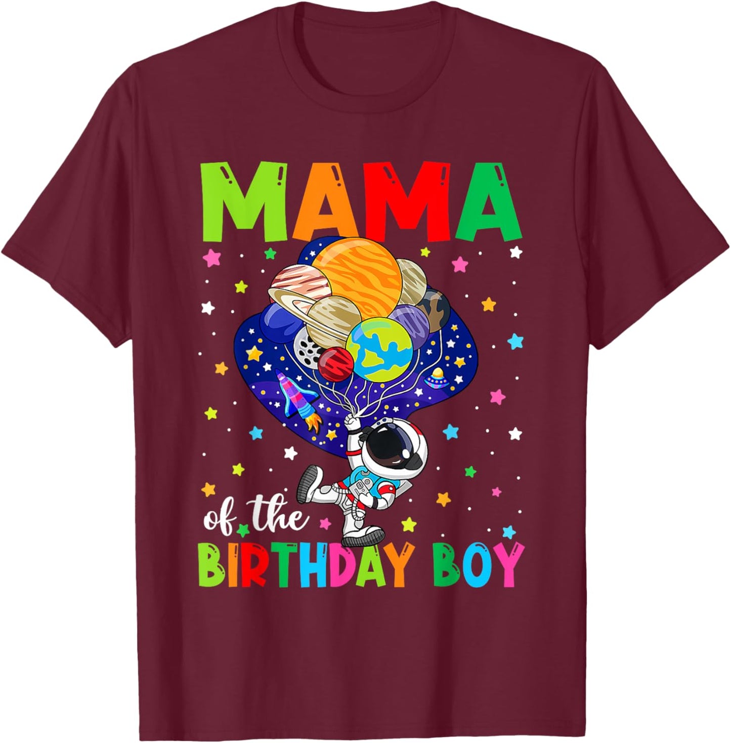 Mama Of The Birthday Boy Astronaut Family Space Planets T-Shirt - T-Shirt | Maroon