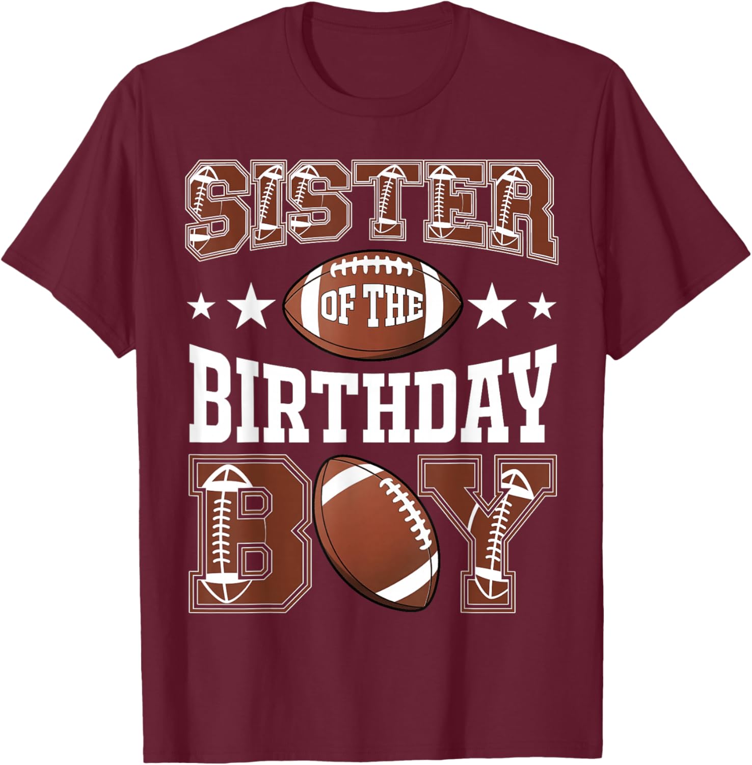Sister Of The Birthday Boy Football Game Day T-Shirt - T-Shirt | Maroon
