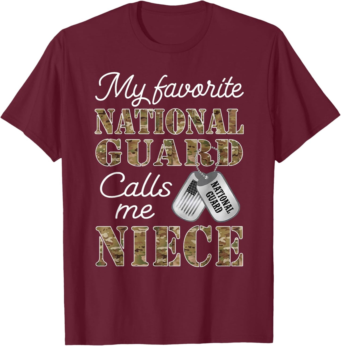 My Favorite National Guard Calls Me Niece Proud Army Niece T-Shirt - T-Shirt | Maroon