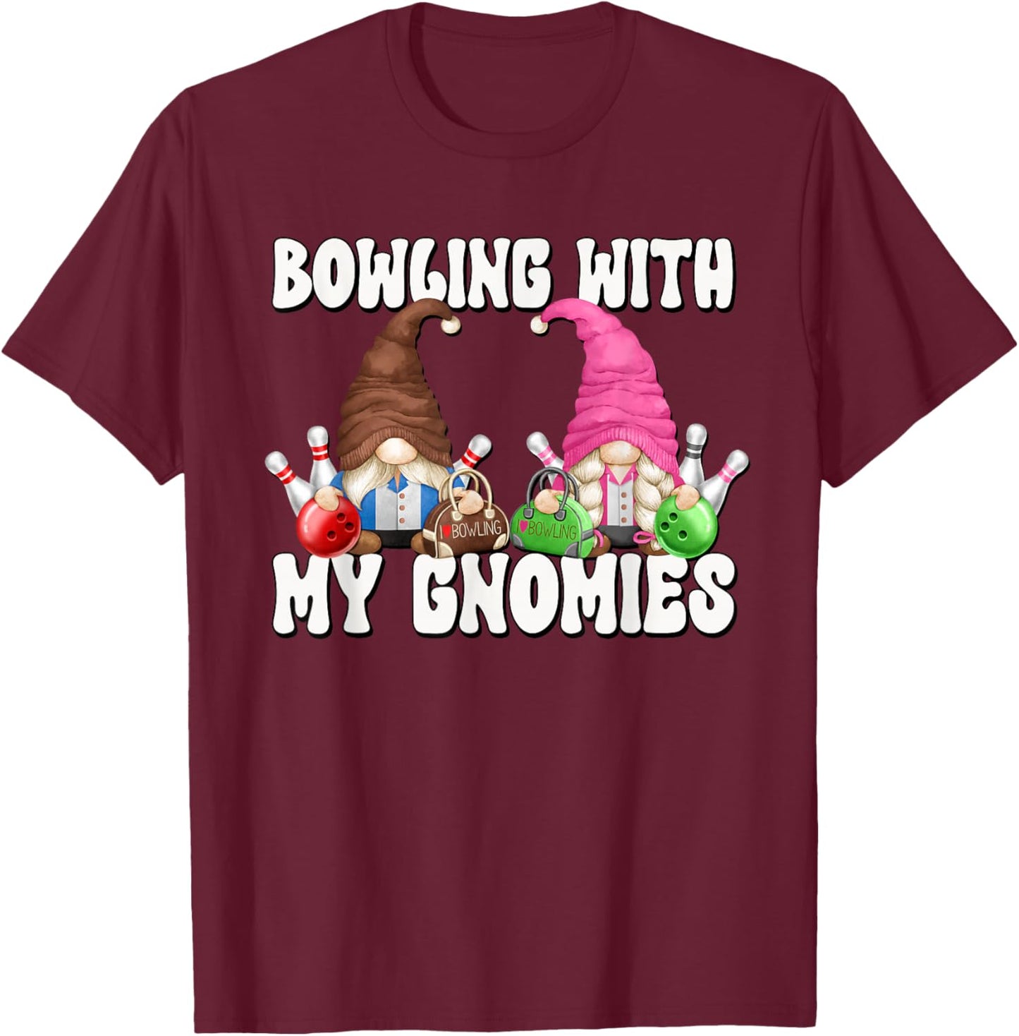 Retro Bowling With My Gnomies Funny Gnome For Bowling Team T-Shirt - T-Shirt | Maroon
