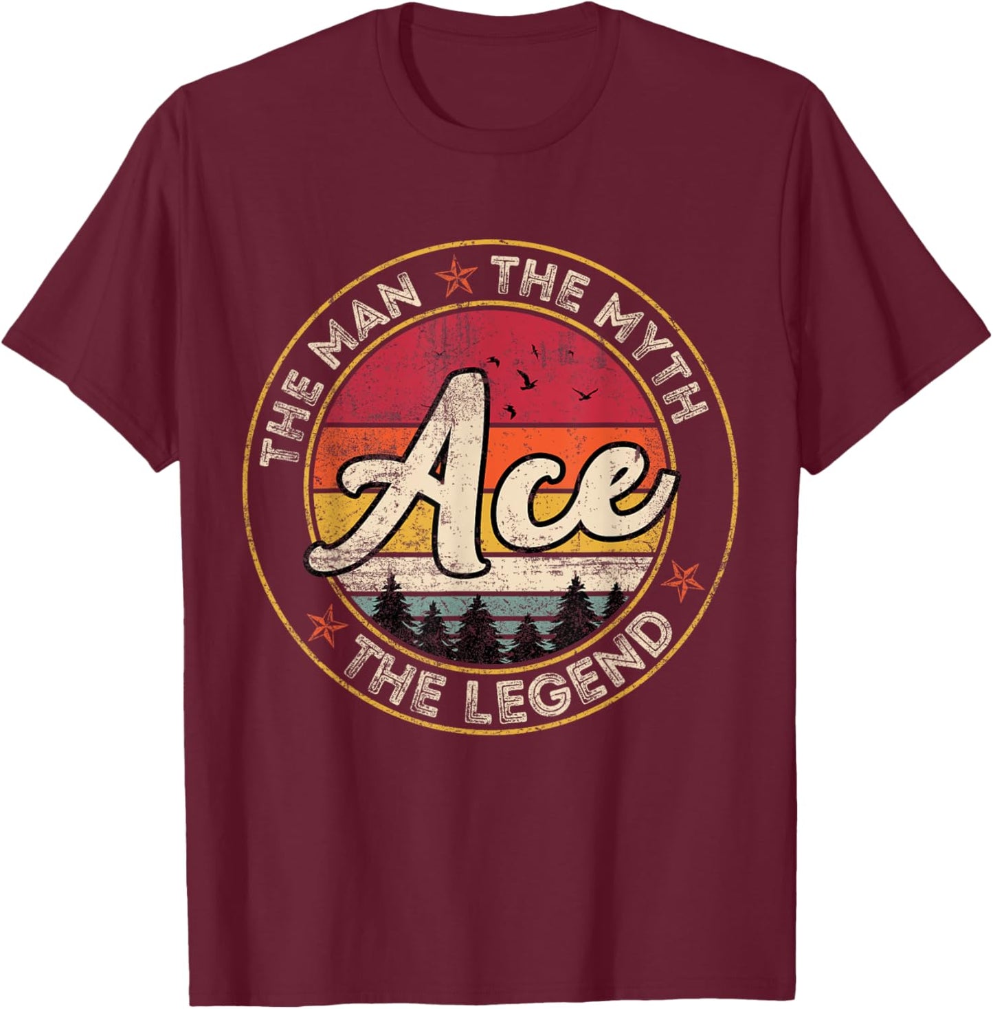 Ace The Man The Myth The Legend Personalized Name T-Shirt - T-Shirt | Maroon