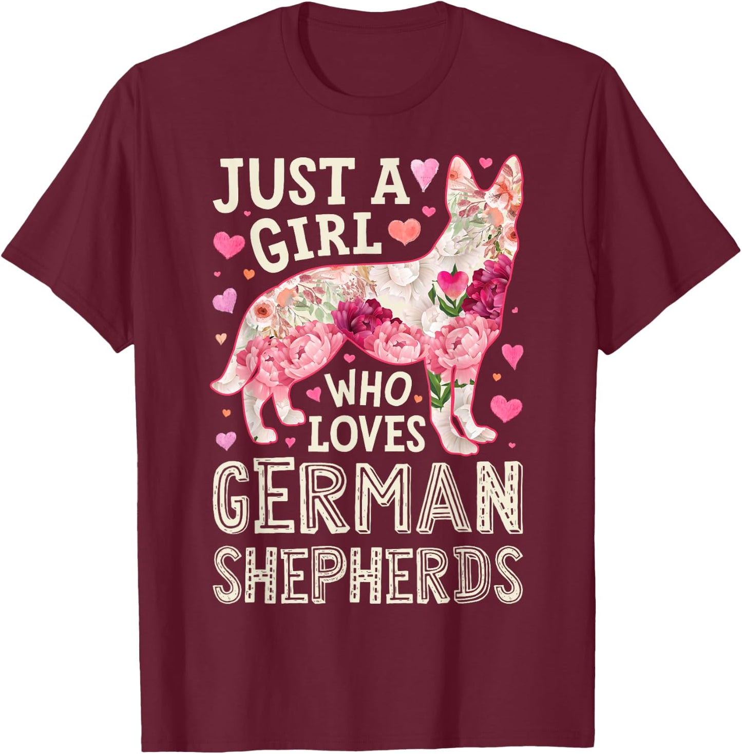 German Shepherd Just A Girl Who Loves Dog Flower Floral T-Shirt - T-Shirt | Maroon