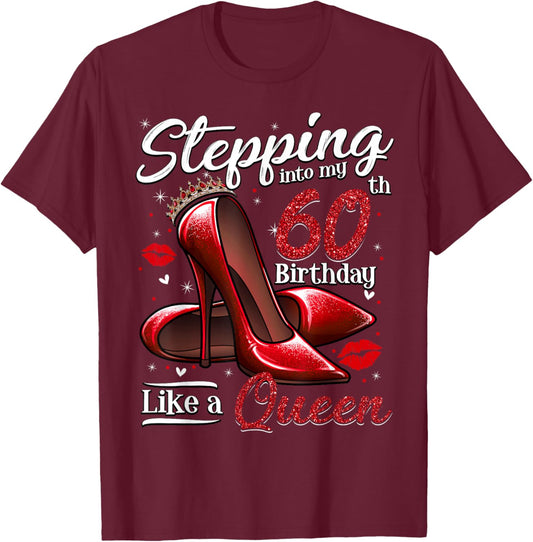 High Heels Stepping Into My 60th Birthday 60 and Fabulous T-Shirt - T-Shirt | Maroon