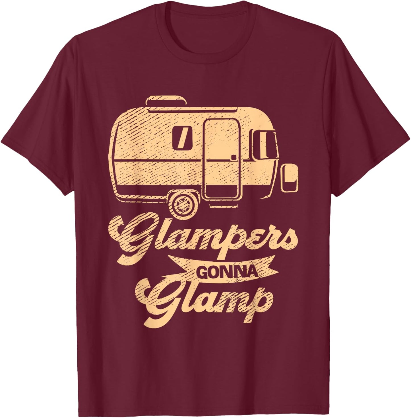 Glampers Gonna Glamp | Glamorous Camping | Glamper T-Shirt - T-Shirt | Maroon