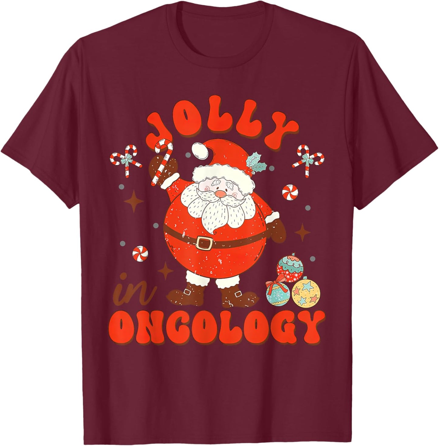 Jolly In Oncology Nurse Santa Christmas Oncology Department T-Shirt - T-Shirt | Maroon
