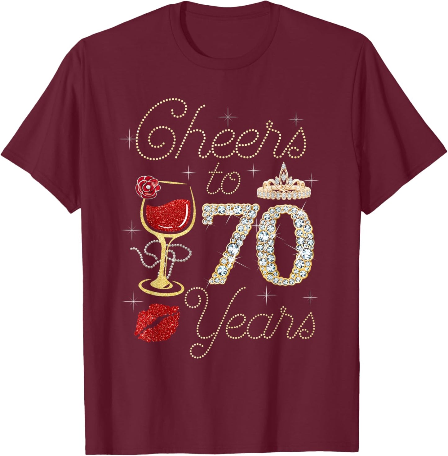 Cheers To 70 Years Wine Glass Women Funny 70th Birthday T-Shirt - T-Shirt | Maroon