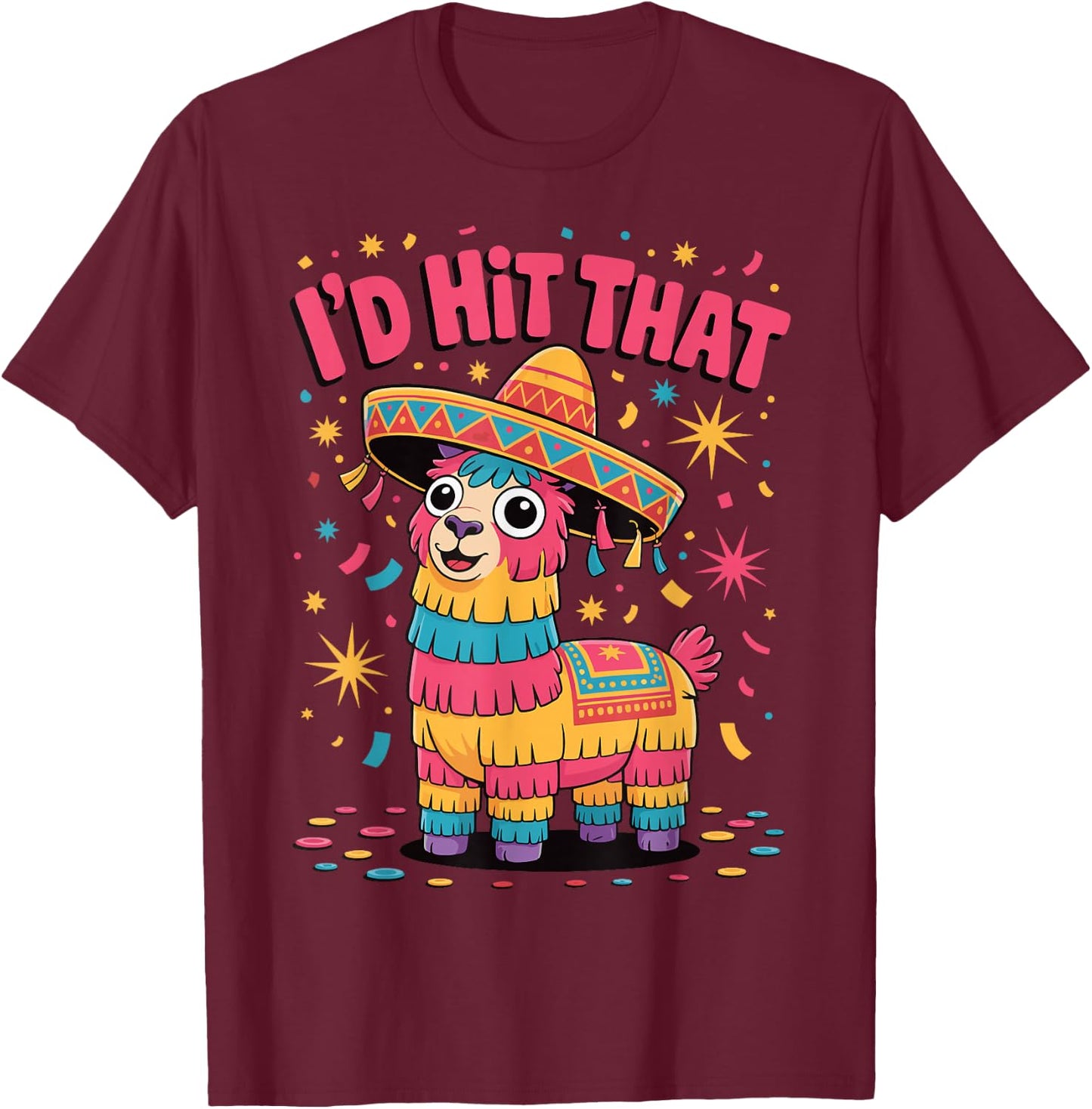 I'd Hit That Pinata T-Shirt - T-Shirt | Maroon