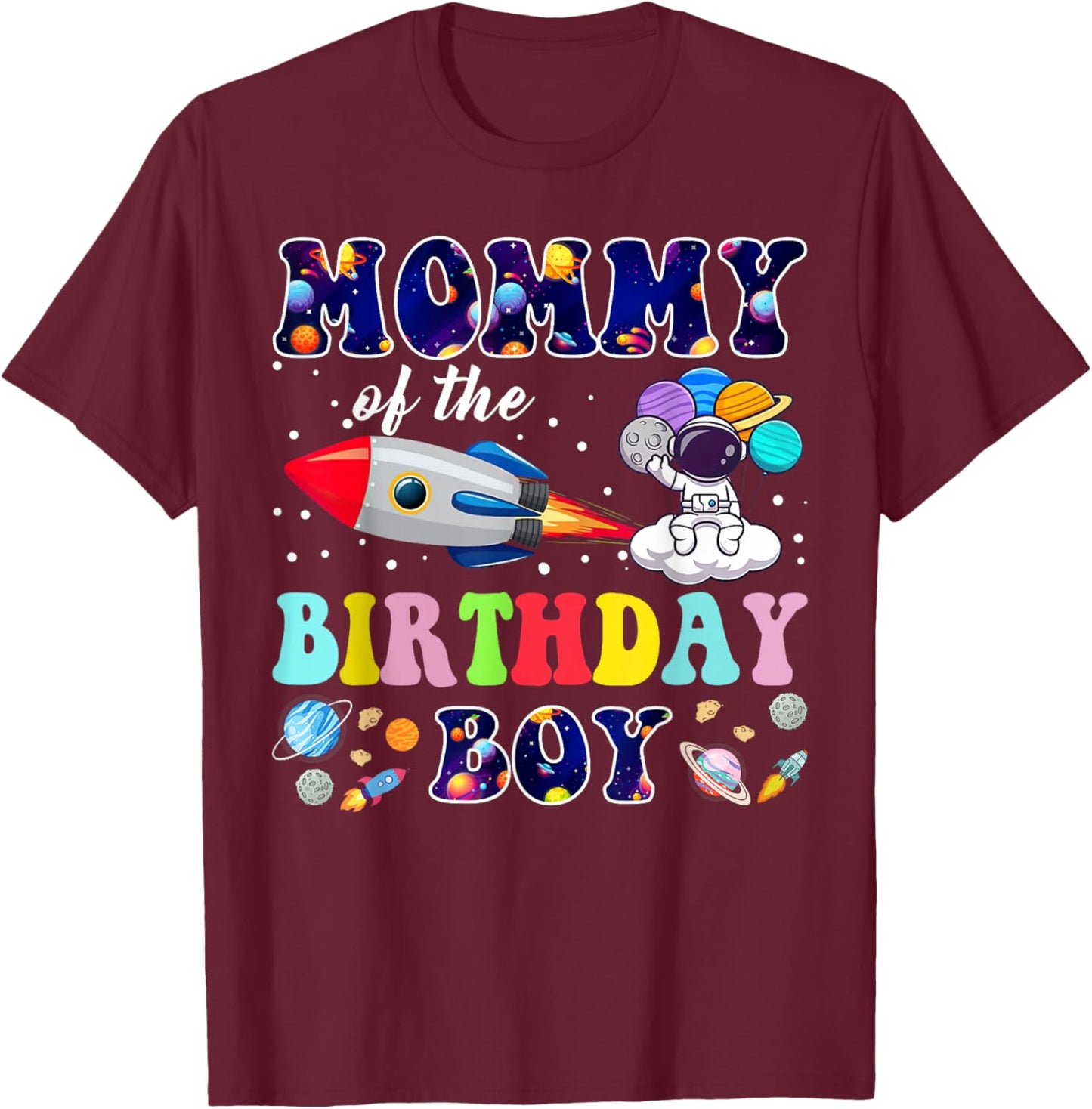 Mommy of The Birthday Boy Space Astronaut Birthday Family T-Shirt - T-Shirt | Maroon