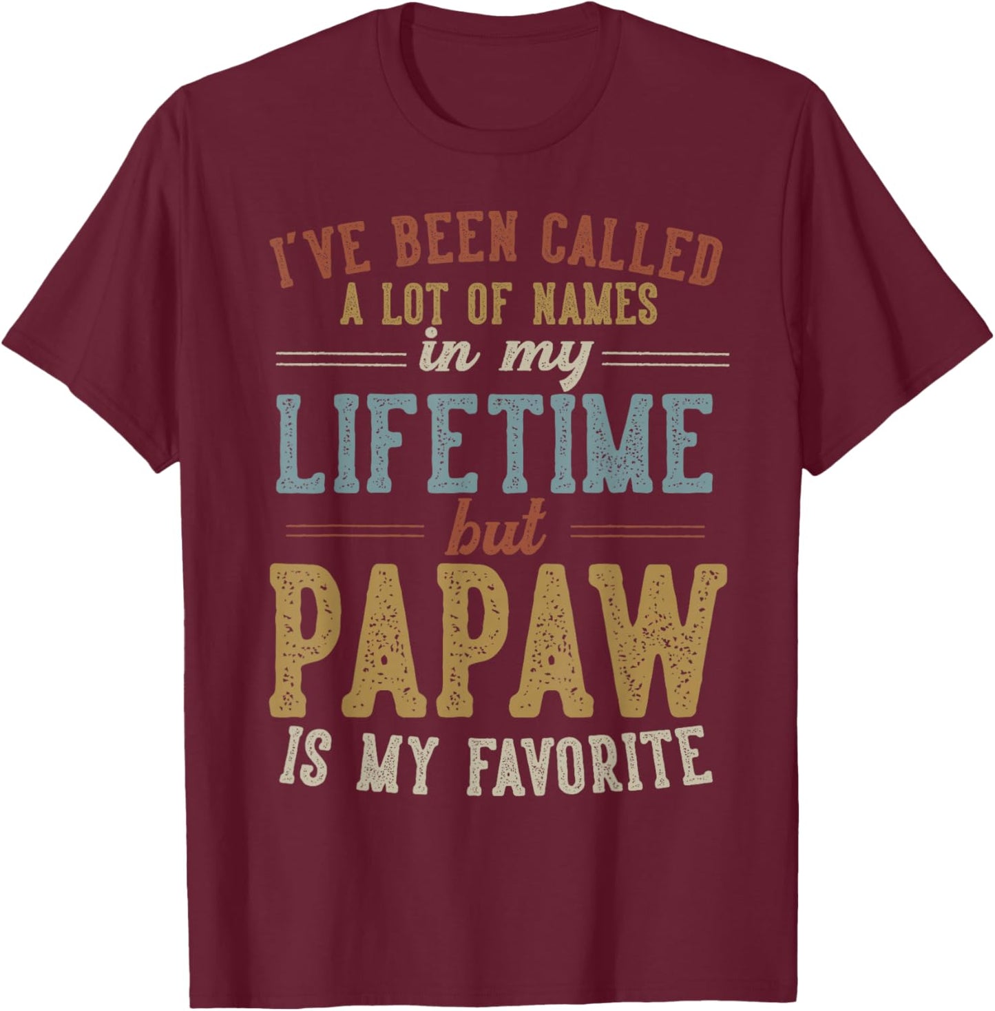 Papaw Is My Favorite Name - Father's Day Papaw T-Shirt - T-Shirt | Maroon