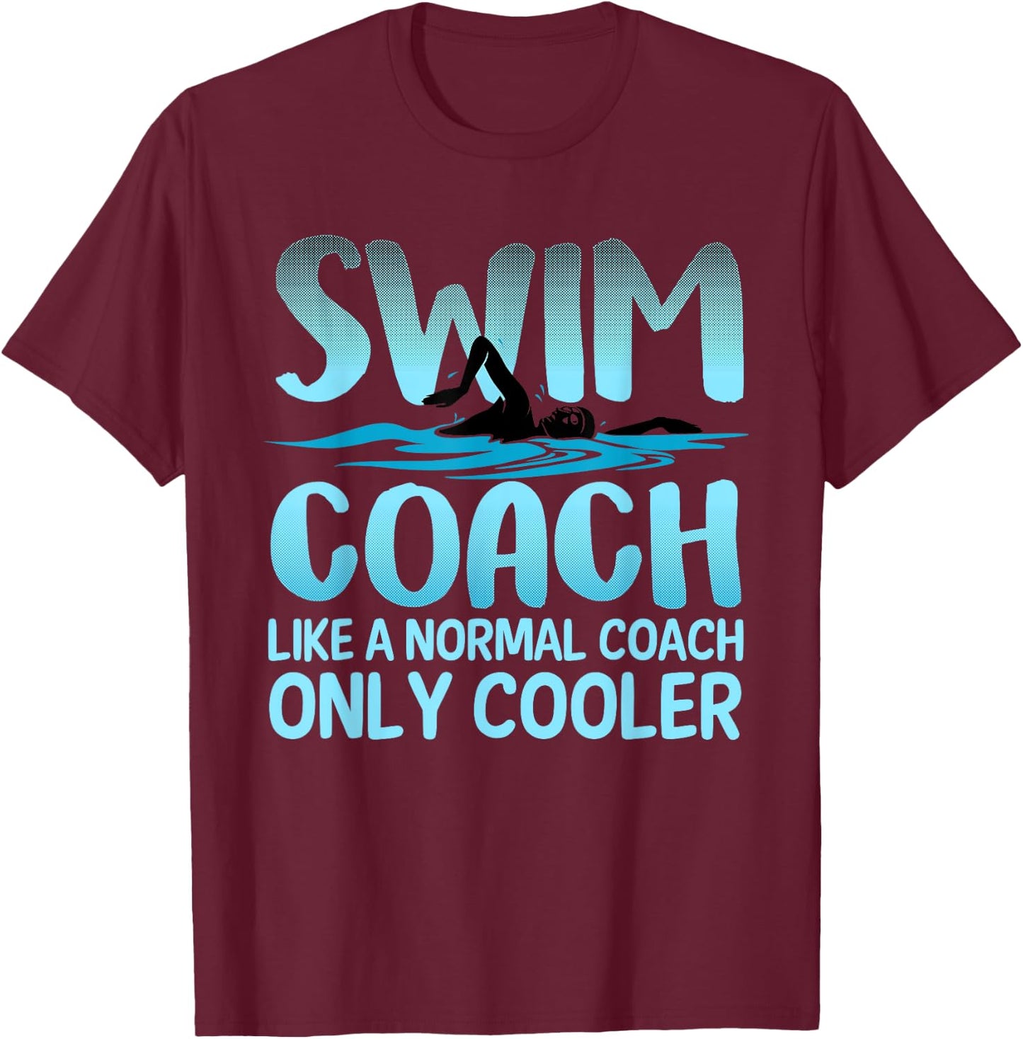 Swim Coach Gift Women Funny Swim Coaches Swimming T-Shirt - T-Shirt | Maroon