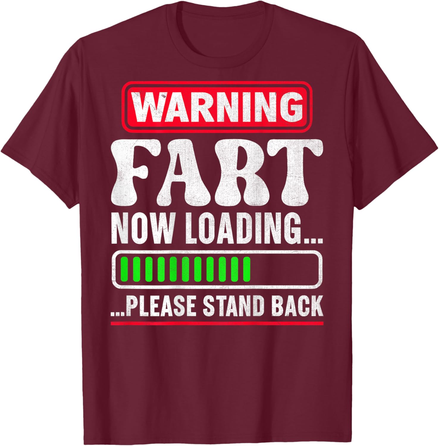 Warning Fart Now Loading Please Stand Back T-Shirt - T-Shirt | Maroon